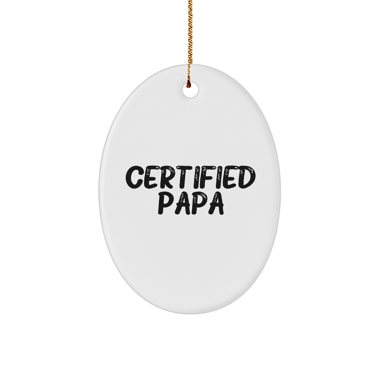 Funny Papa Gifts - 'Certified Papa' Oval Ornament for Men, Unique Christmas Unique Gifts from Family, Friends, or Coworkers to Papa
