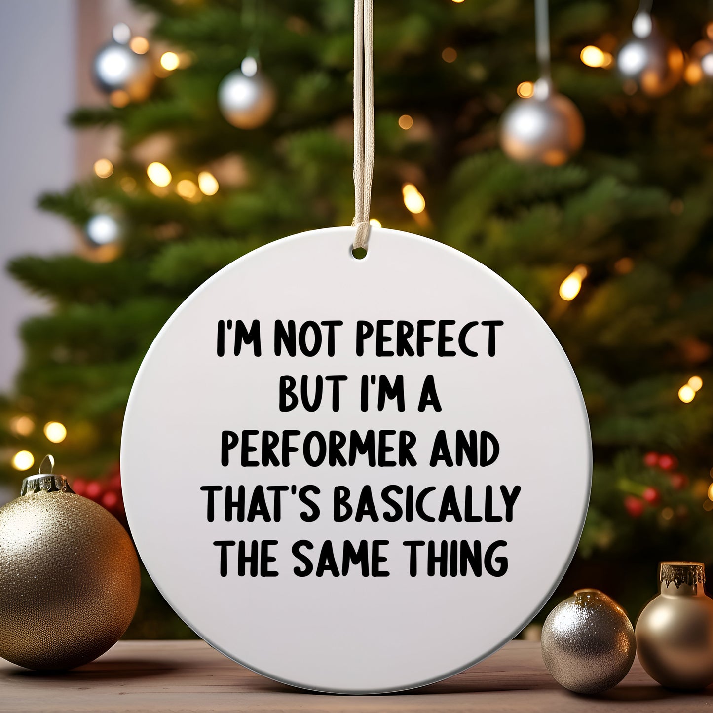 Funny Performer Gifts from Friends, Circle Ornament for Men, Women, Family, Christmas Unique Gifts