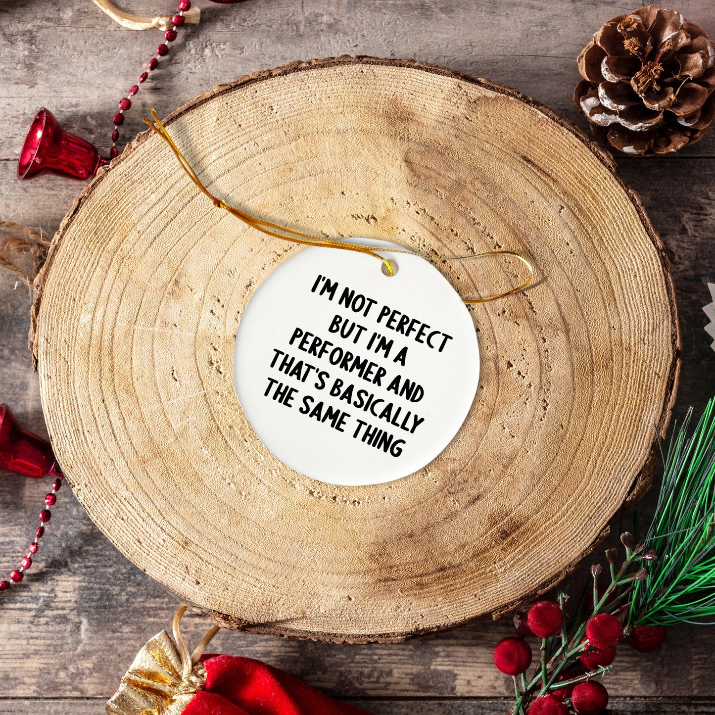 Funny Performer Gifts from Friends, Circle Ornament for Men, Women, Family, Christmas Unique Gifts