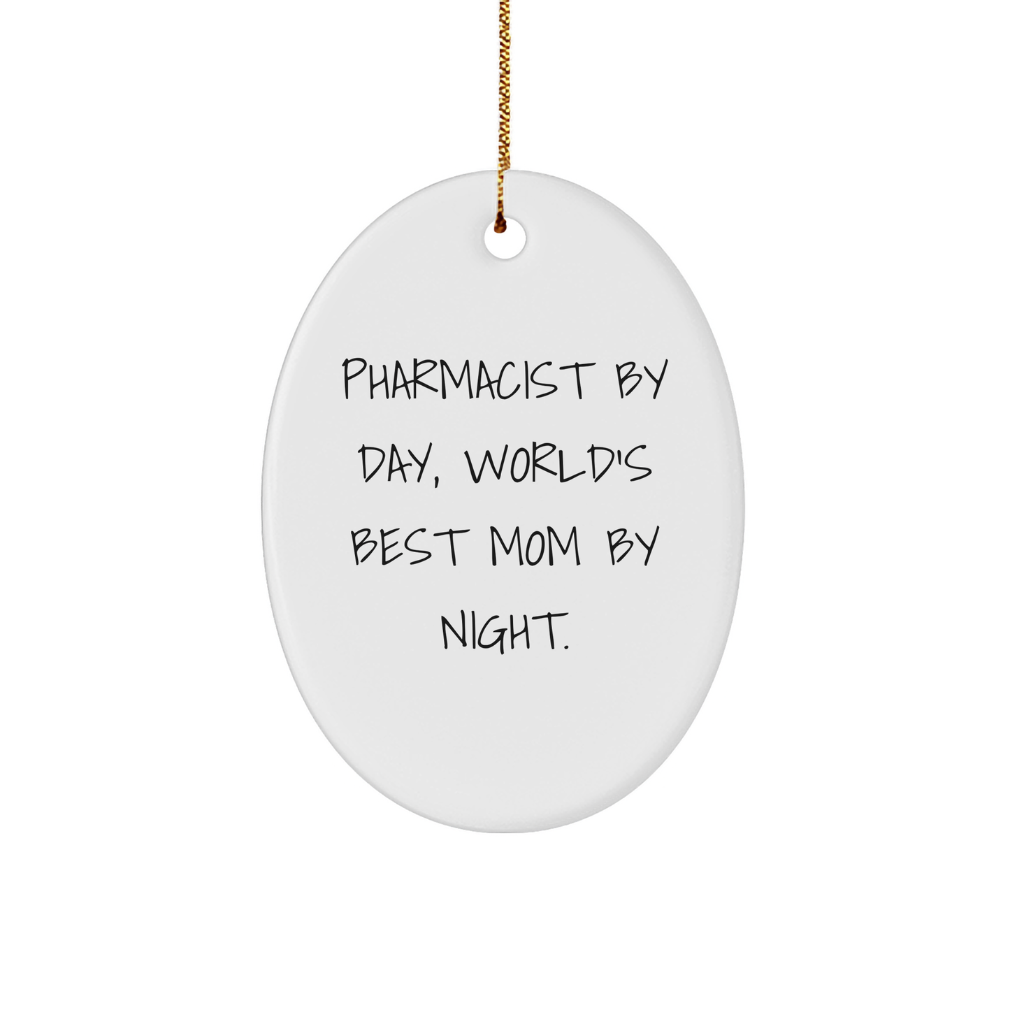 Funny Pharmacist Gifts from Mom - Oval Ornament for Christmas, 'Pharmacist By Day, World's Best Mom By Night.' Quote, Gifts for Pharmacist