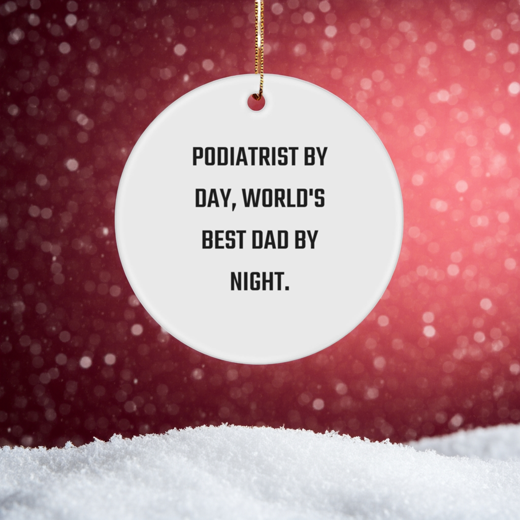 Funny Podiatrist Gifts for Men, 'Podiatrist By Day, World's Best Dad By Night.' Circle Ornament for Christmas, Gifts from Dad