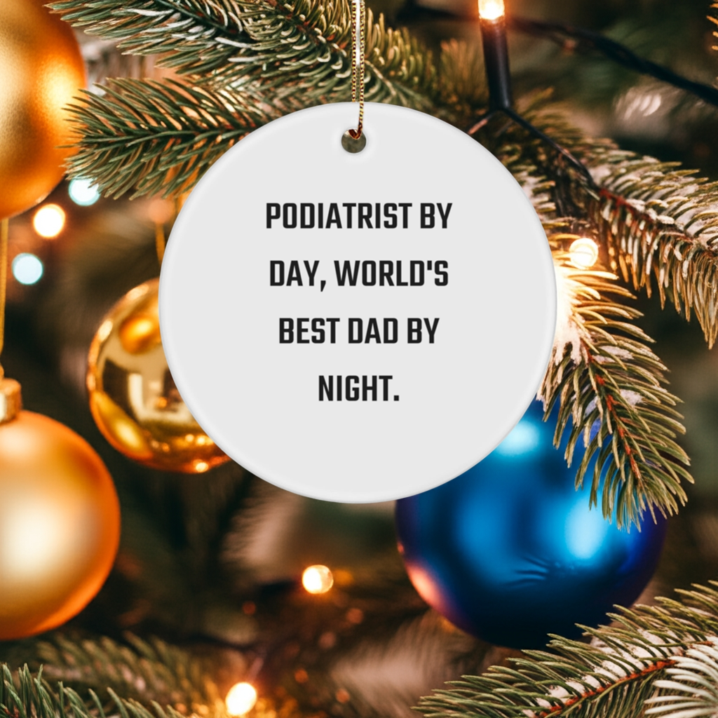 Funny Podiatrist Gifts for Men, 'Podiatrist By Day, World's Best Dad By Night.' Circle Ornament for Christmas, Gifts from Dad