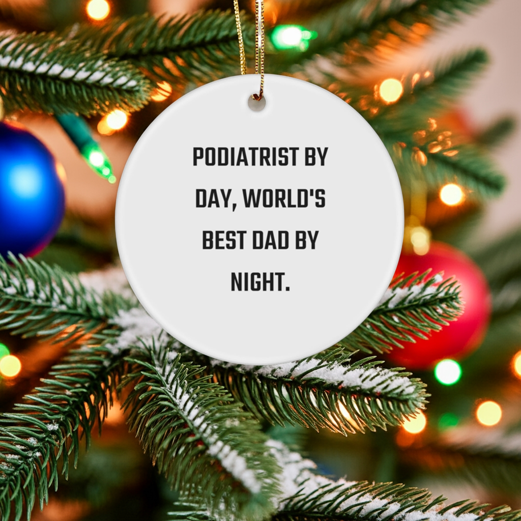 Funny Podiatrist Gifts for Men, 'Podiatrist By Day, World's Best Dad By Night.' Circle Ornament for Christmas, Gifts from Dad