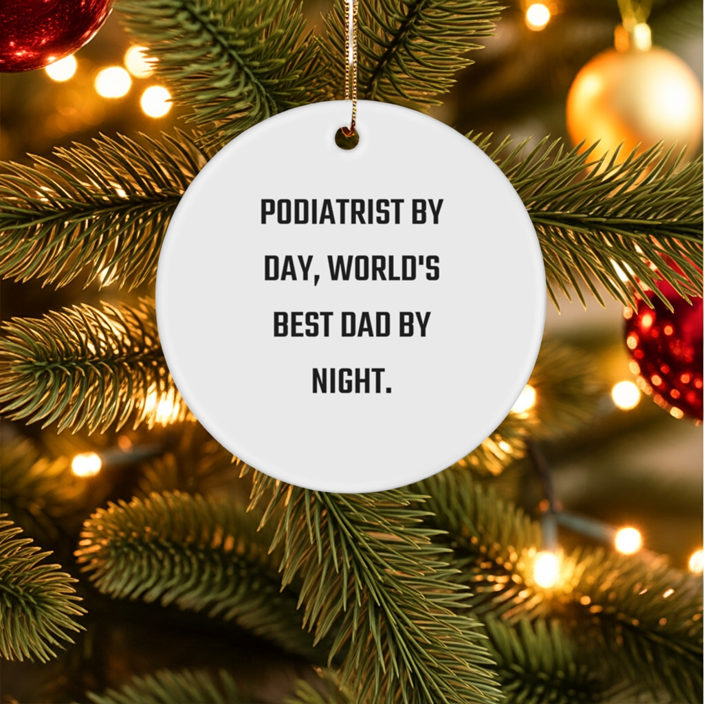 Funny Podiatrist Gifts for Men, 'Podiatrist By Day, World's Best Dad By Night.' Circle Ornament for Christmas, Gifts from Dad