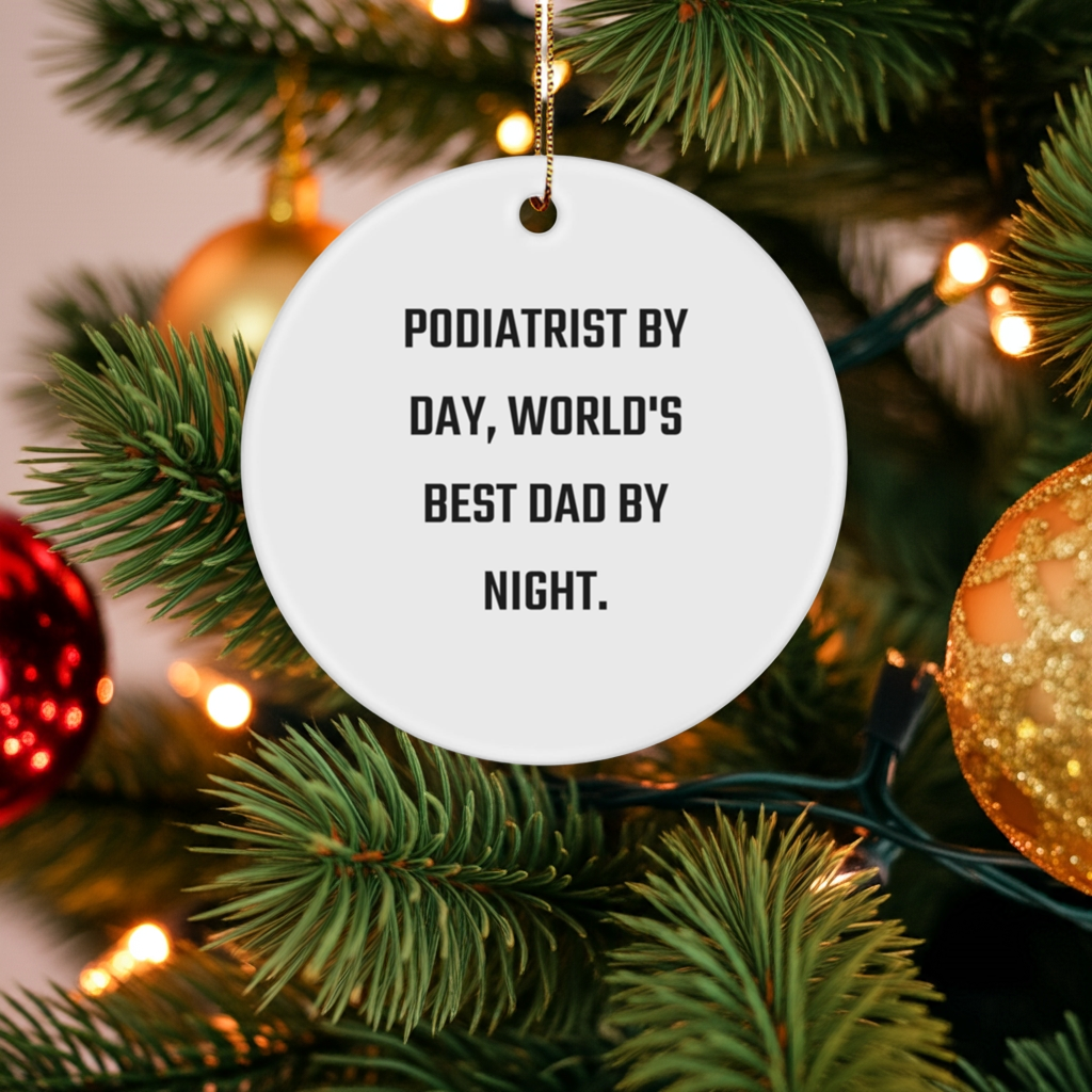 Funny Podiatrist Gifts for Men, 'Podiatrist By Day, World's Best Dad By Night.' Circle Ornament for Christmas, Gifts from Dad
