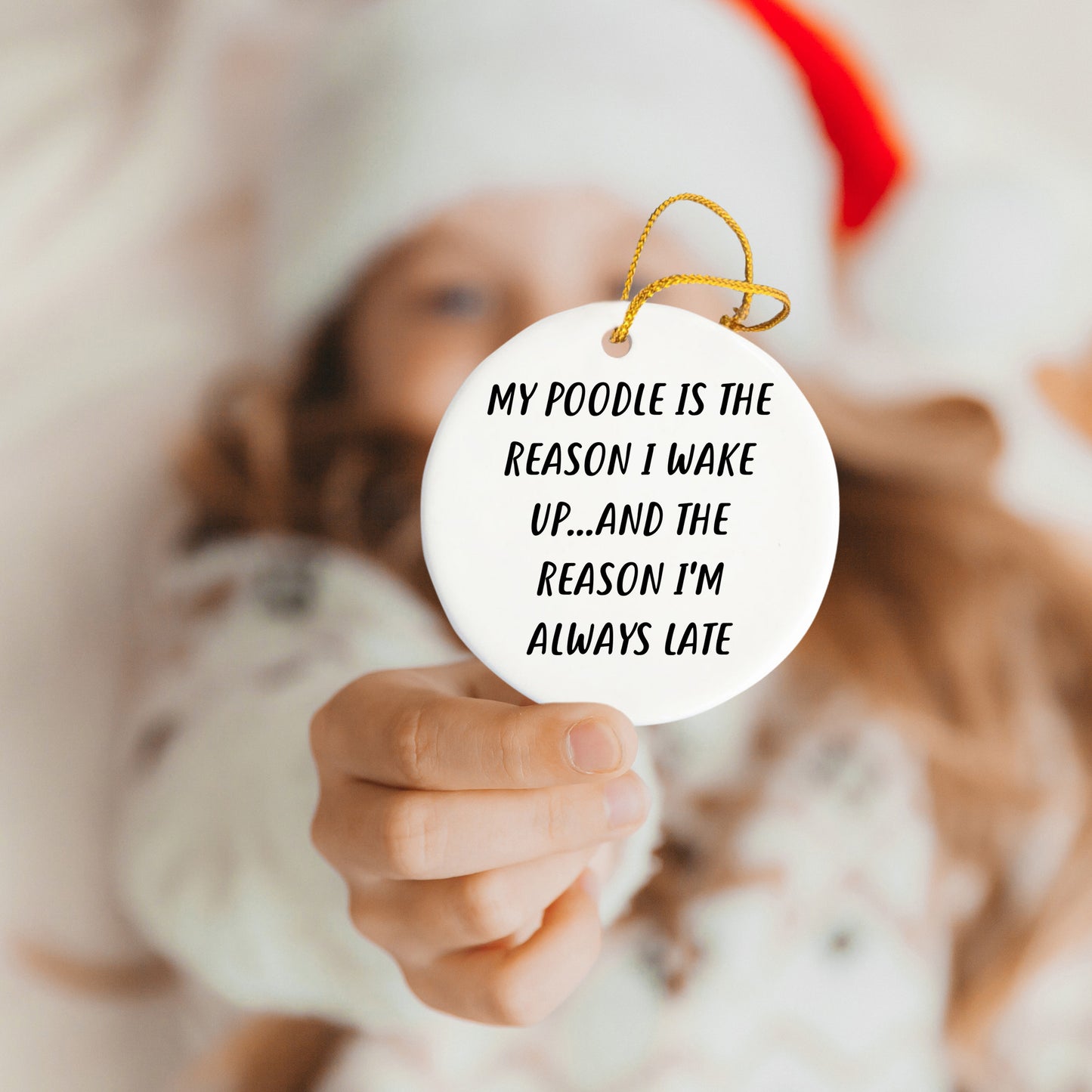 Funny Poodle Dog Circle Ornament - 'My Poodle Is The Reason I Wake Up...and The Reason I'm Always Late', Christmas Gifts