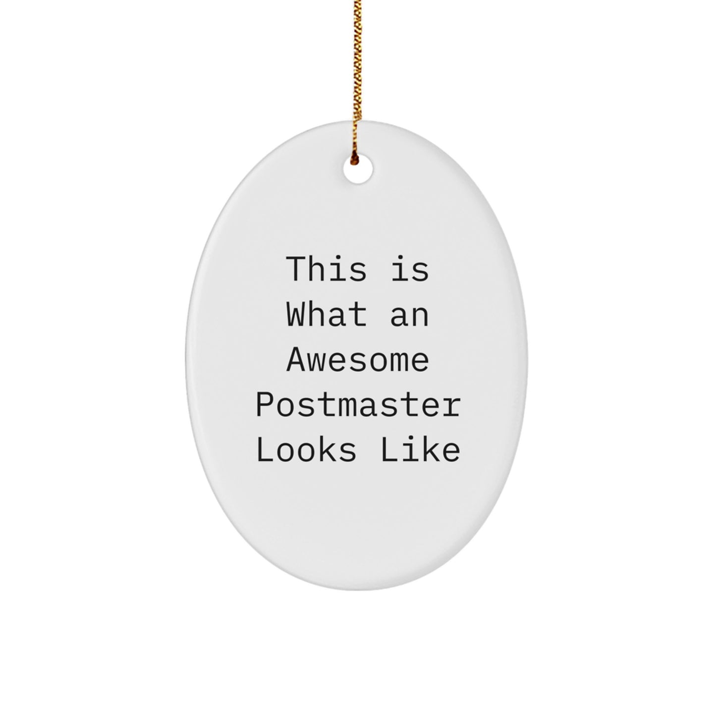 Funny Postmaster Gifts, This Is What An Awesome Postmaster Looks Like, Oval Ornament, Christmas Unique Gifts from Friends for Postmaster