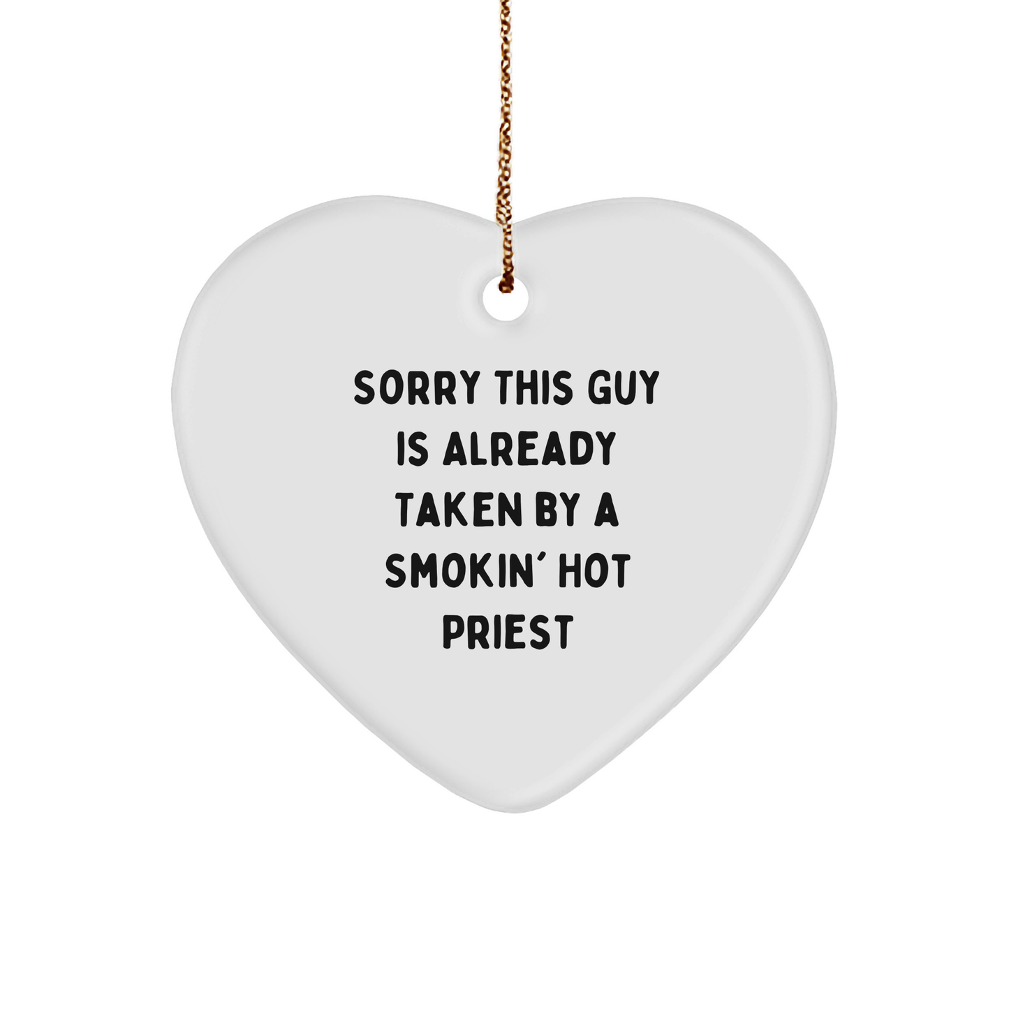 Funny Priest Gifts, Sorry This Guy Is Already Taken By A Smokin' Hot Priest Heart Ornament, Christmas Unique Presents