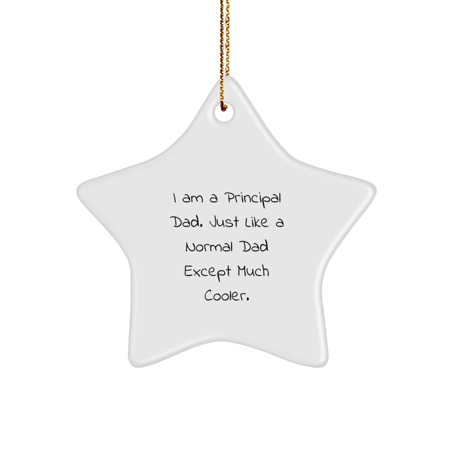 Funny Principal Dad Gifts, Star Ornament for Men, 'I Am A Principal Dad...' from Family, Unique Christmas Unique Gifts
