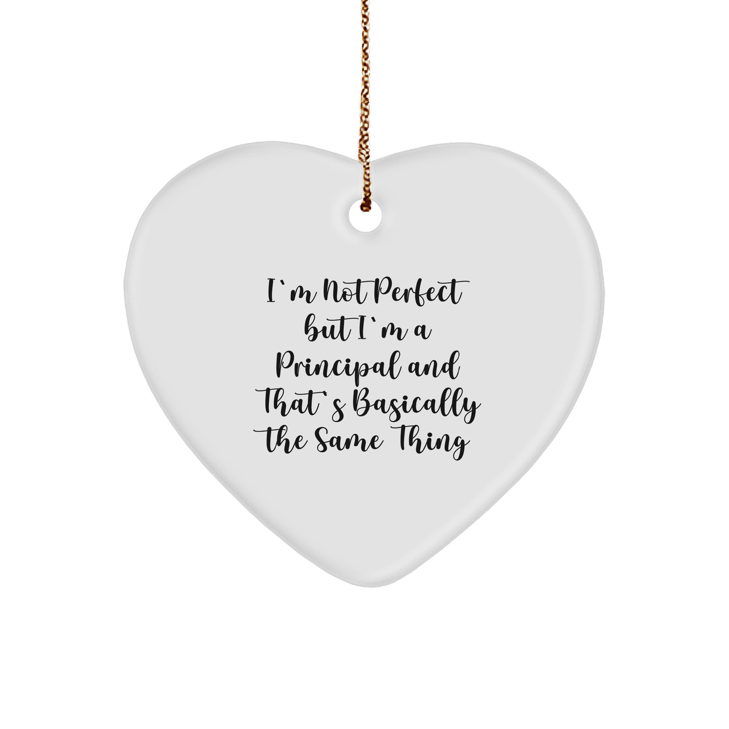 Funny Principal Gifts - 'I'm Not Perfect' Heart Ornament, White, 2.75'' Tall - Gifts for Principal from Friends, Family, Coworkers, or Men, Women