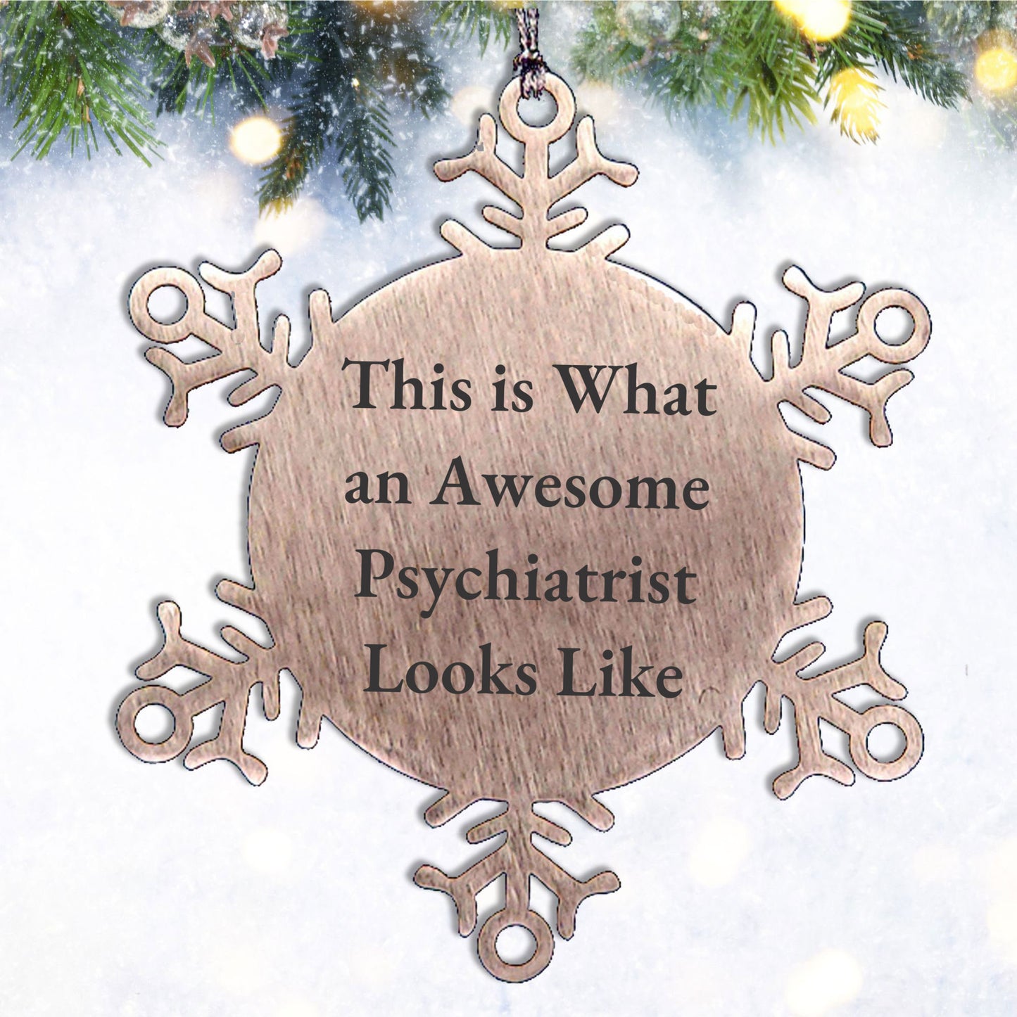 Funny Psychiatrist Gifts from Friends for Christmas Snowflake Ornament Inspired by This Is What An Awesome Psychiatrist Looks Like