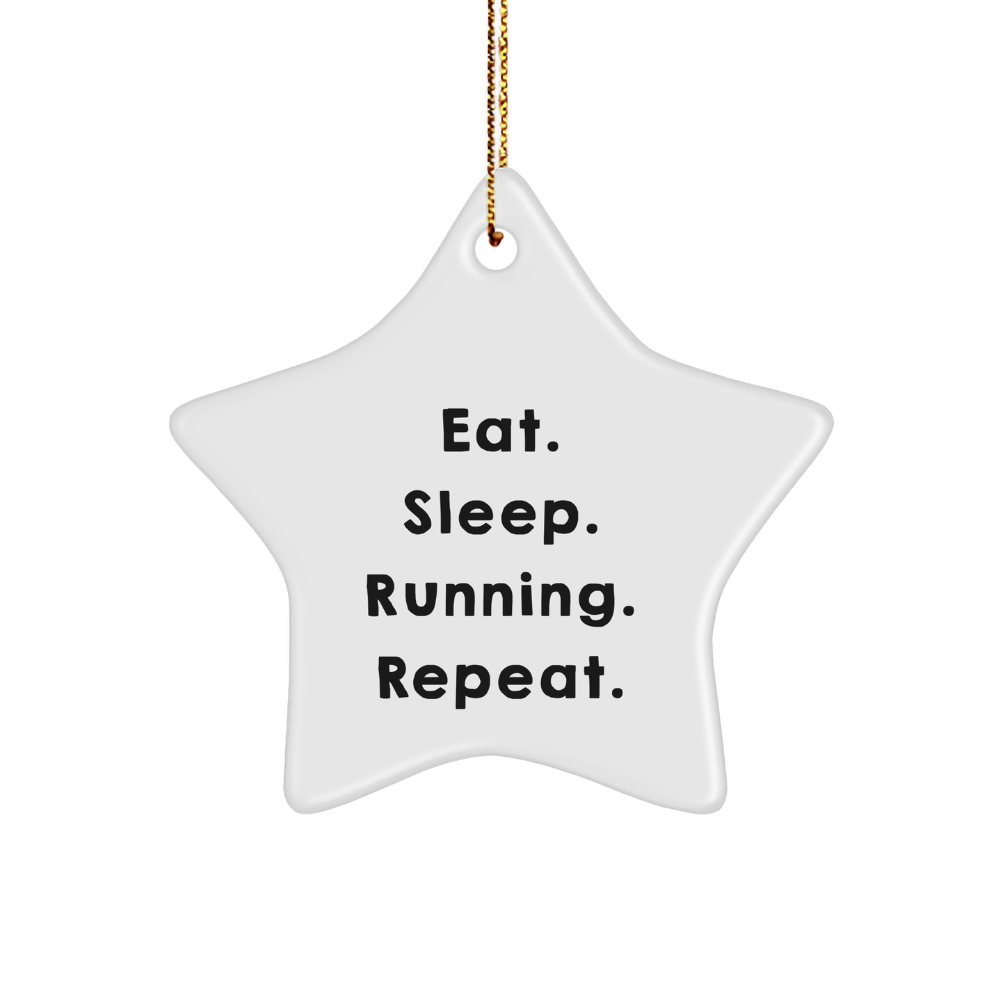 Funny Running Gifts from Friends for Running Enthusiasts - Eat. Sleep. Running. Repeat. Star Ornament, Running Star Ornament, Christmas Unique Gifts