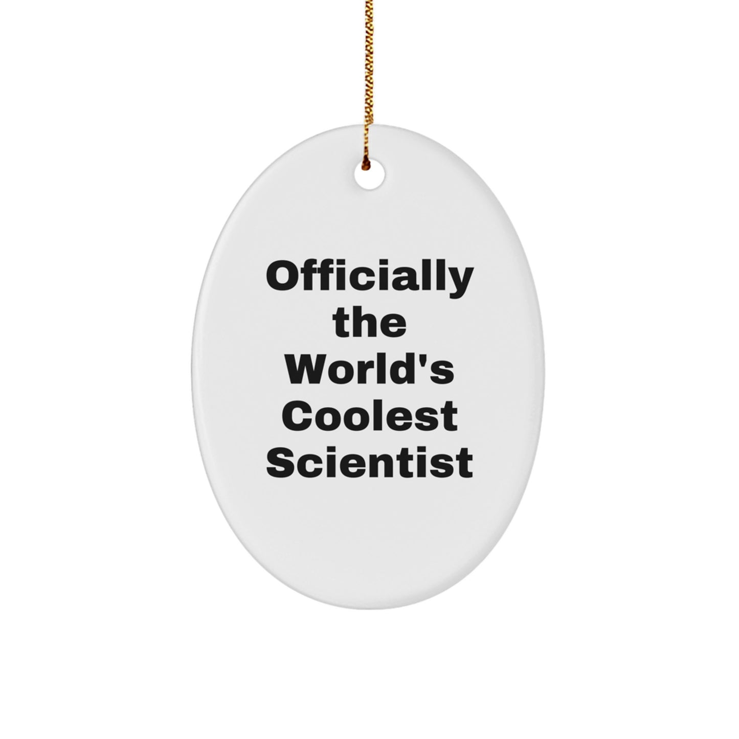 Funny Scientist Gifts for Men Friends Coworkers Family - Officially The World's Coolest Scientist Oval Ornament, White, 3.25\ - Image 1