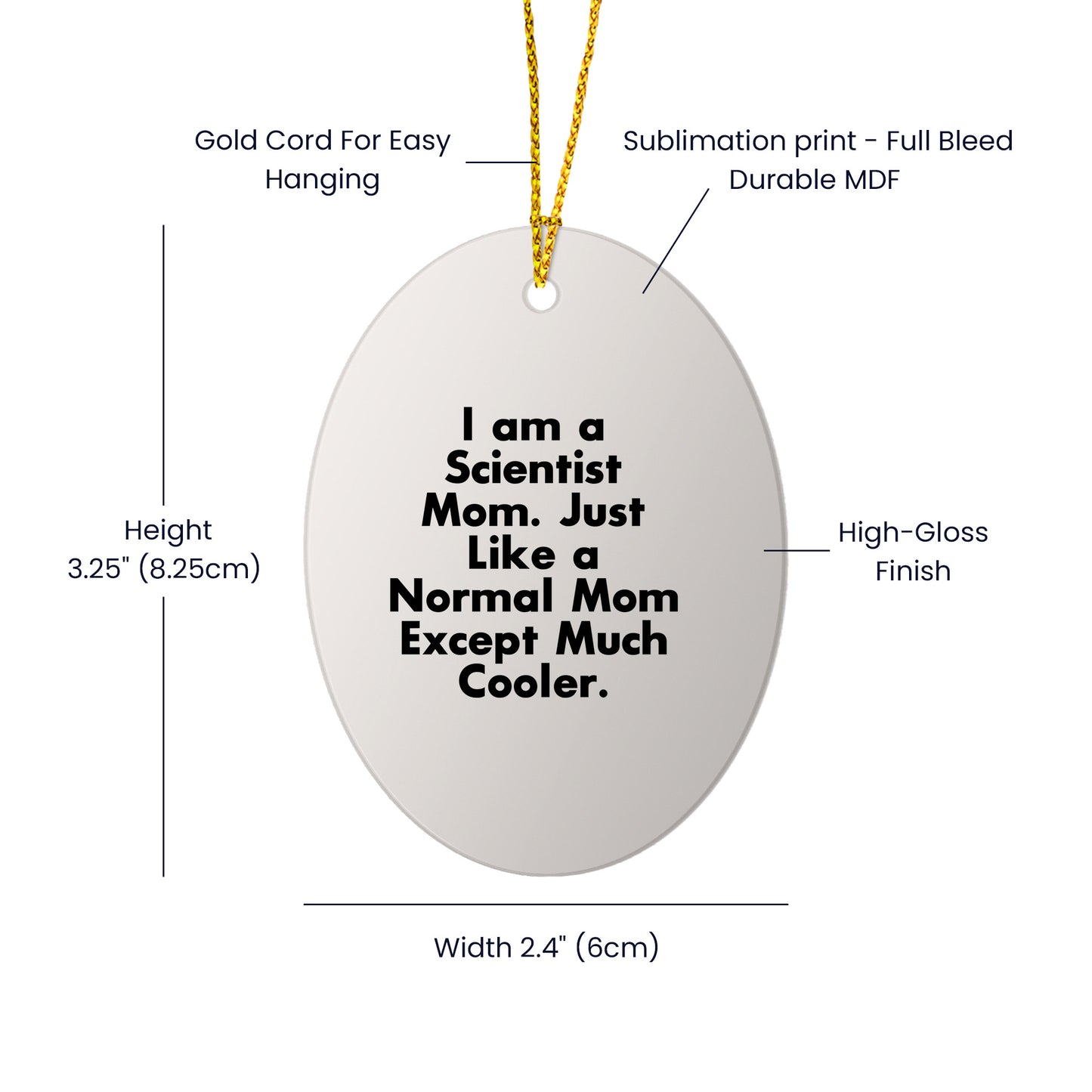 Funny Scientist Mom Gifts - I Am A Scientist Mom. Just Like A Normal Mom Except Much Cooler. - Oval Ornament for Christmas