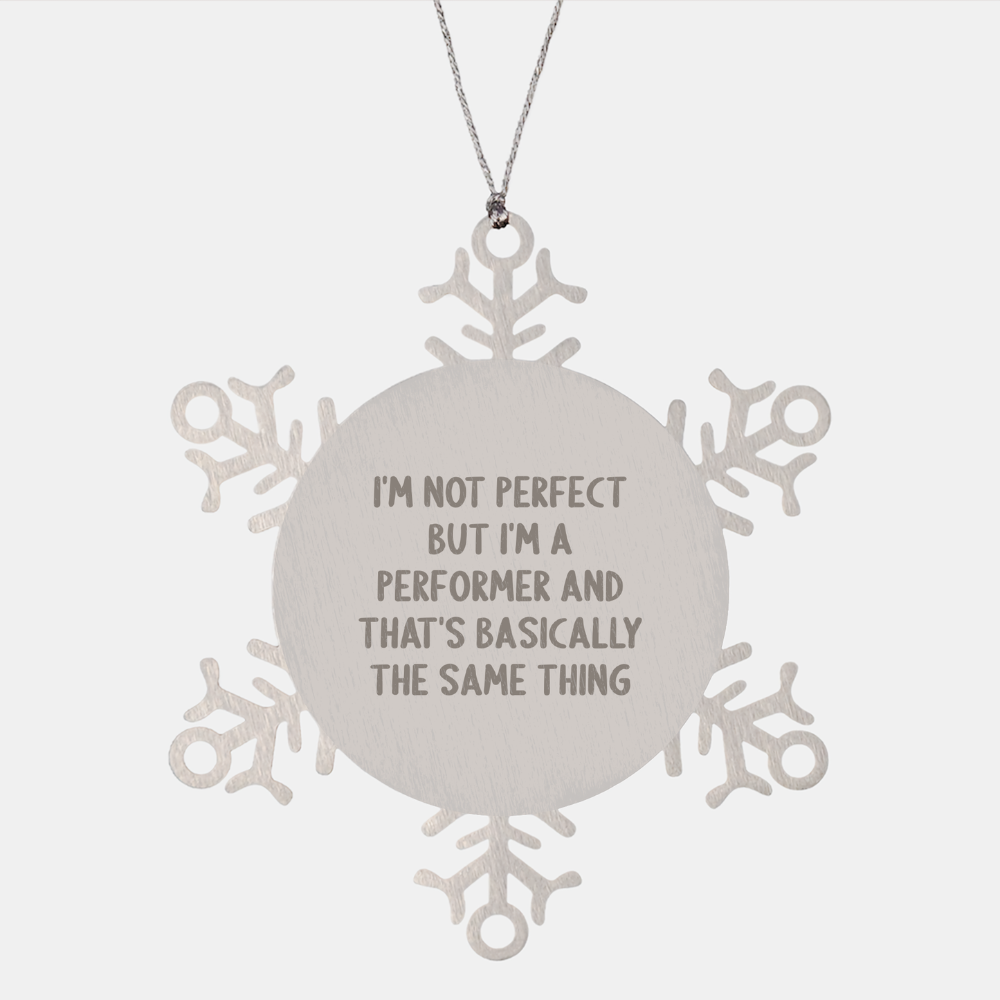 Funny Snowflake Ornaments for Performer Gifts from Friends, Coworkers, and Family - I'm Not Perfect Quote