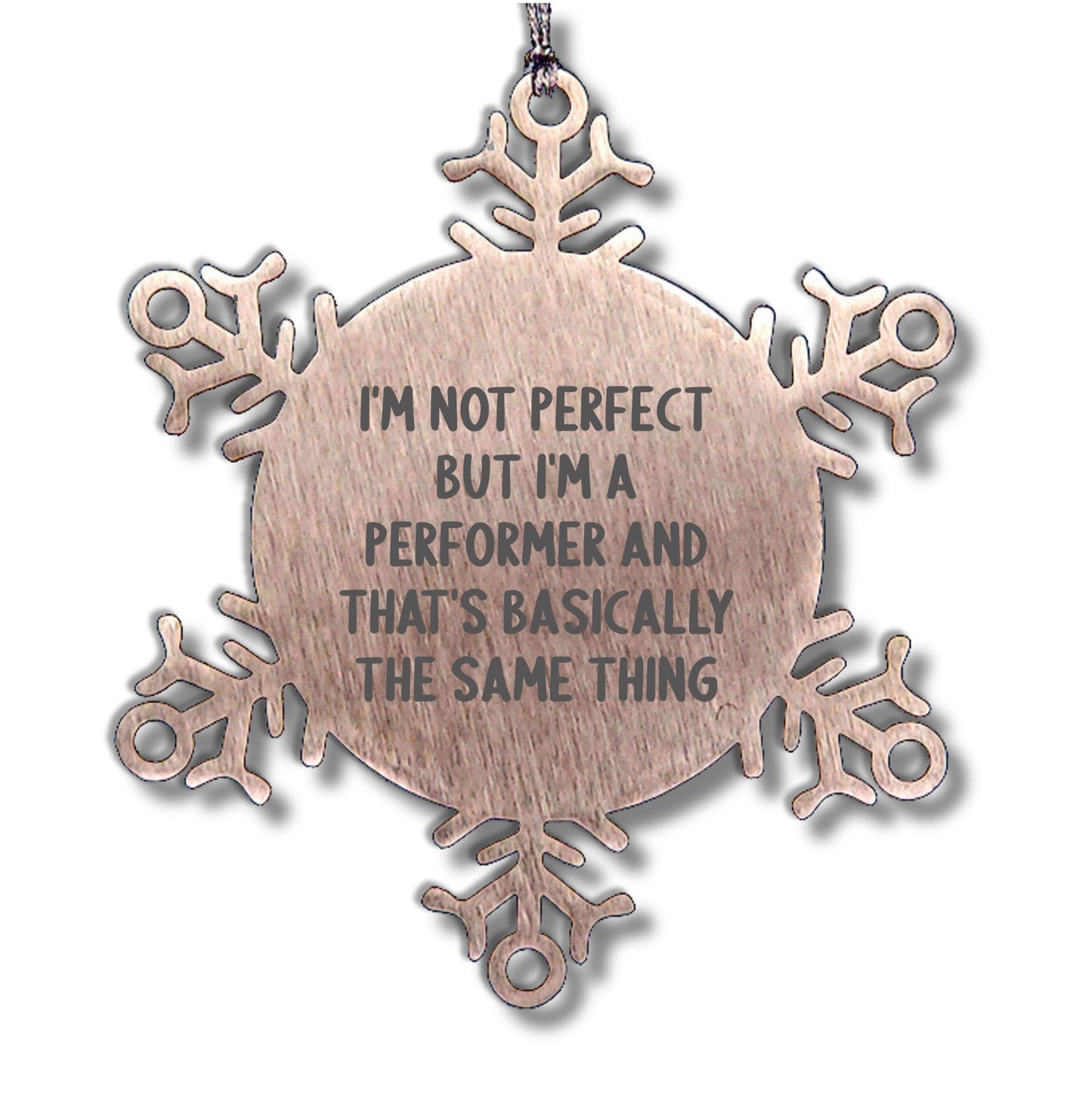 Funny Snowflake Ornaments for Performer Gifts from Friends, Coworkers, and Family - I'm Not Perfect Quote