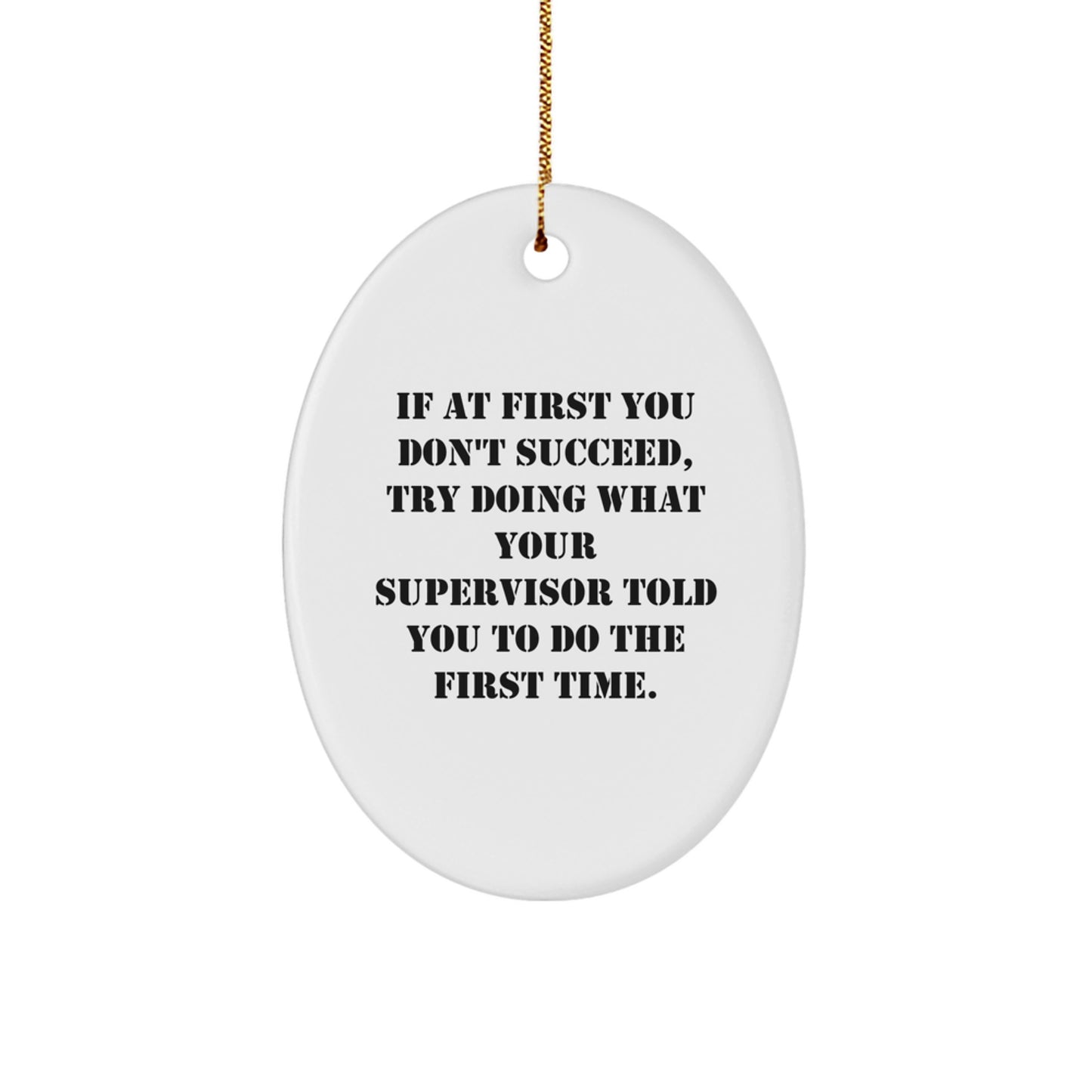 Funny Supervisor Christmas Unique Gift Ideas - Oval Ornament from Friends, Coworkers, or Family