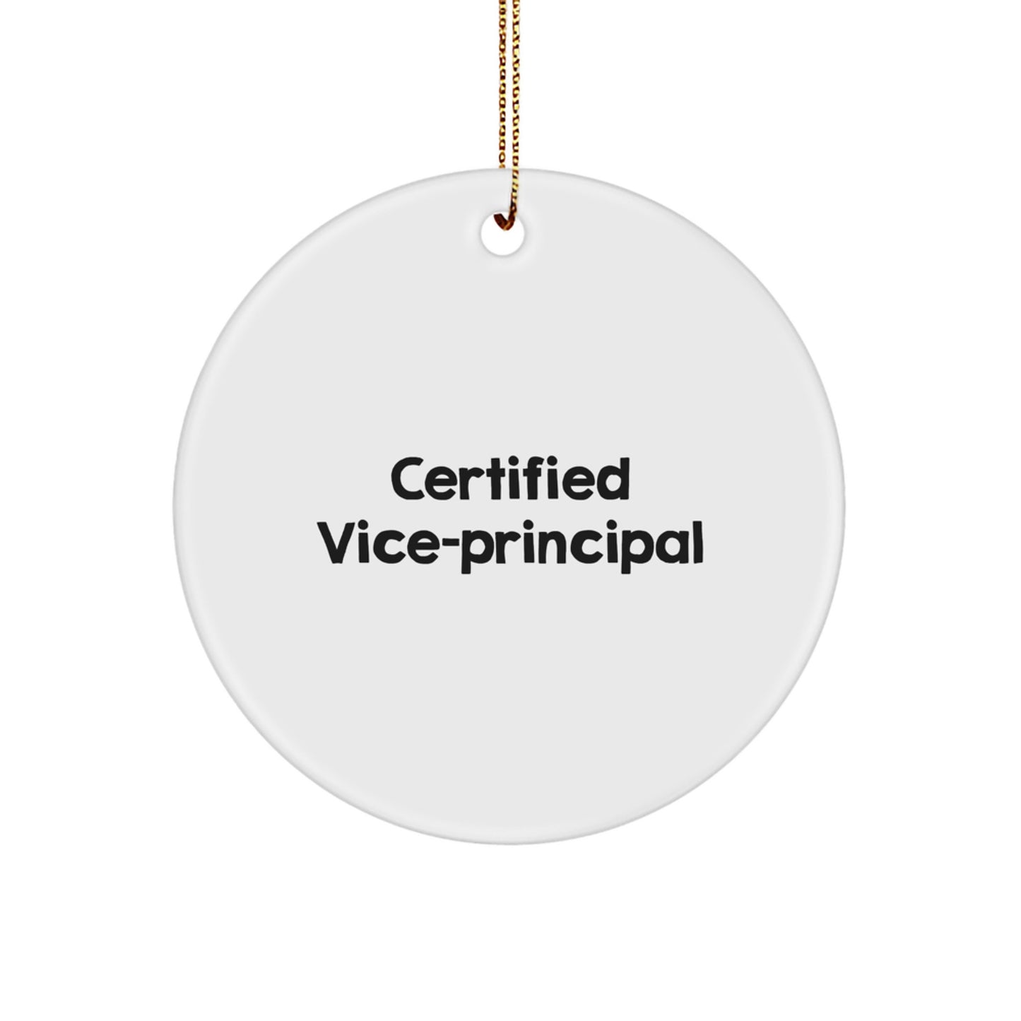Funny Vice-Principal Gifts, 'Certified Vice-Principal' Circle Ornament for Christmas, Gifts from Men to Vice-Principals, Vice-Principal Appreciation