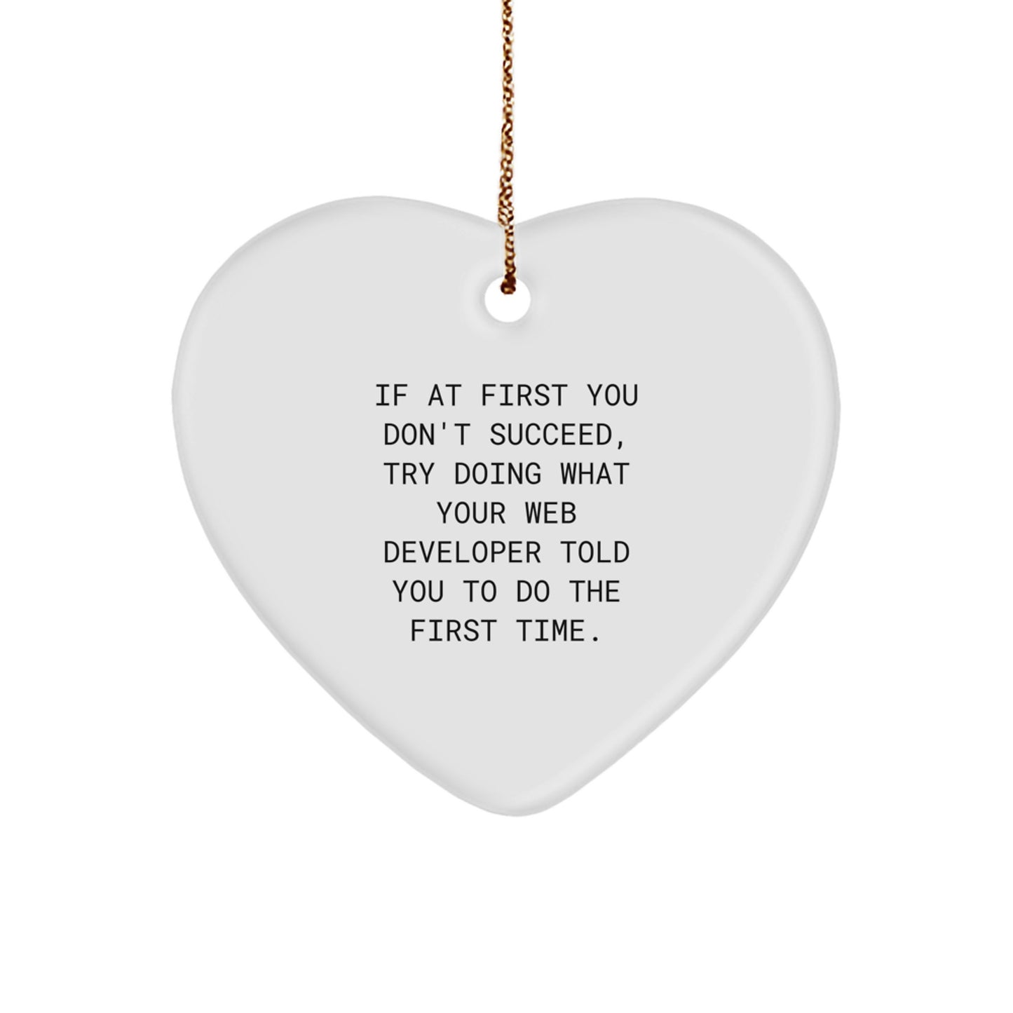 Funny Web Developer Gifts from Friends for Men - 'If At First You Don't Succeed' Heart Ornament, Christmas Unique Presents