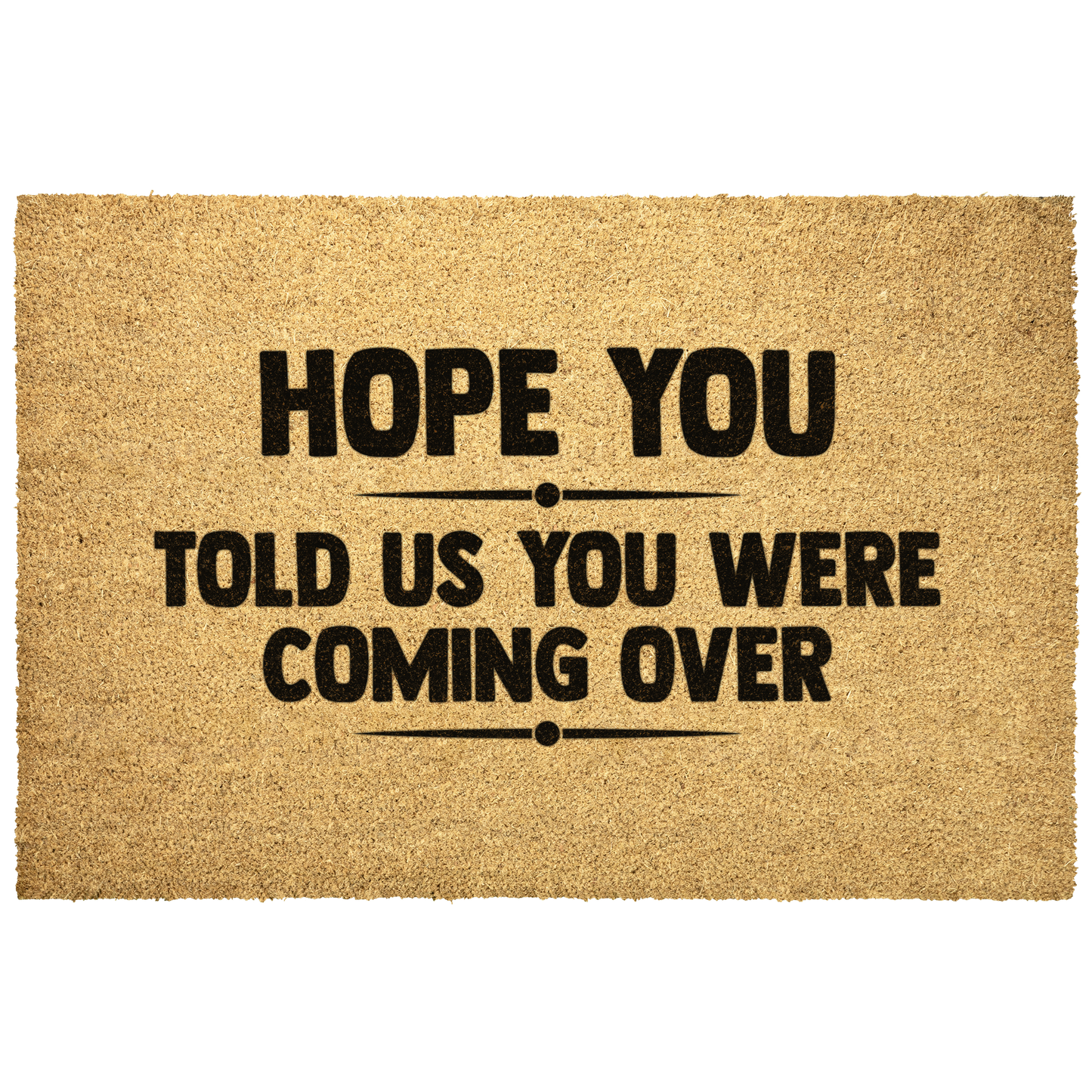 Funny_Welcome_Doormat__Hope_You_To_Outdoor_Mat_Main_Mockup.png