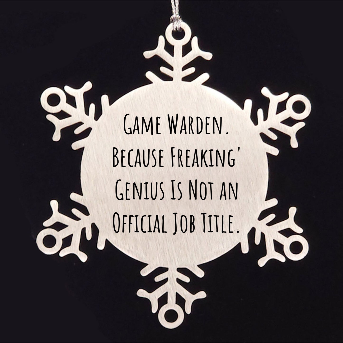 Game Warden Humor Gifts Funny Snowflake Ornaments for Christmas, Gifts for Game Wardens, Shatterproof Stainless Steel Unique Presents