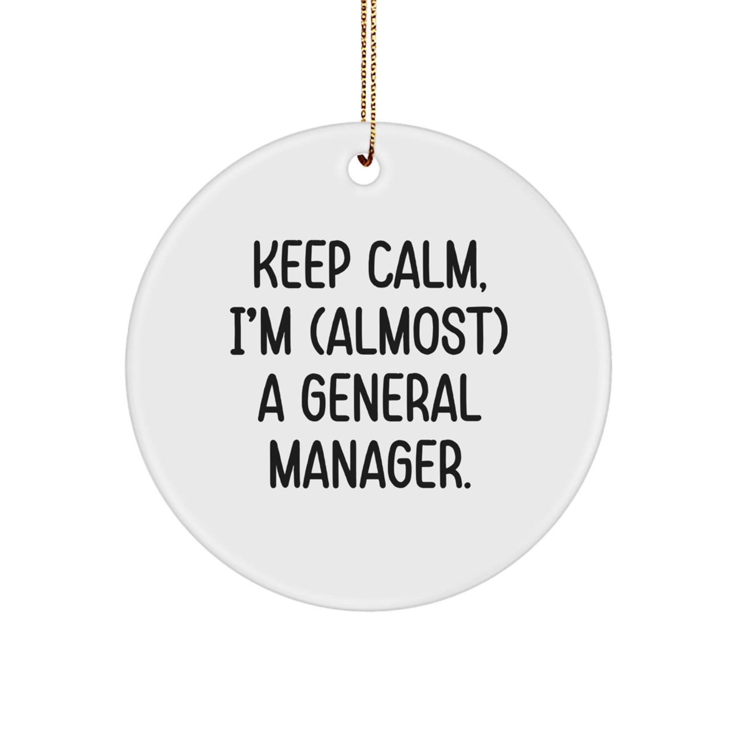 General Manager Gifts, Keep Calm Circle Ornament, Funny Quote, Christmas Unique Gifts from Family and Friends