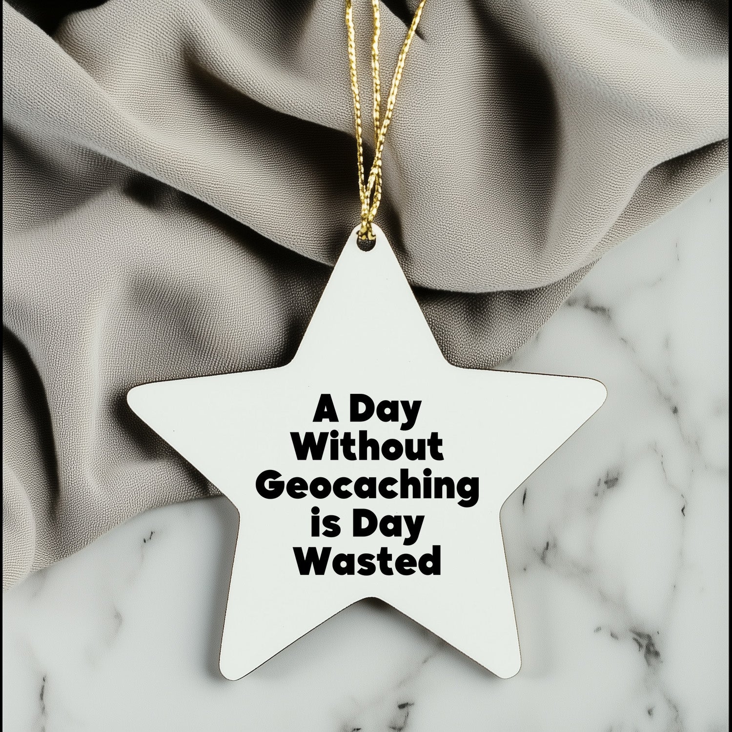 Geocaching Gifts from Men to Friends - 'A Day Without Geocaching Is Day Wasted' Star Ornament for Christmas