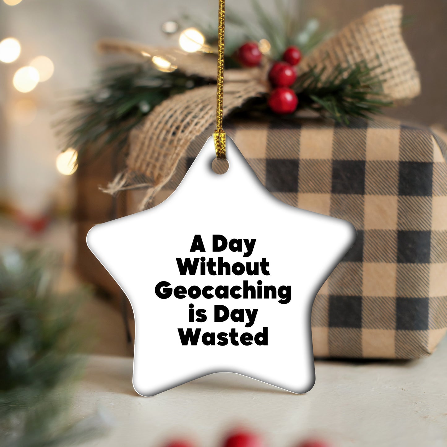 Geocaching Gifts from Men to Friends - 'A Day Without Geocaching Is Day Wasted' Star Ornament for Christmas