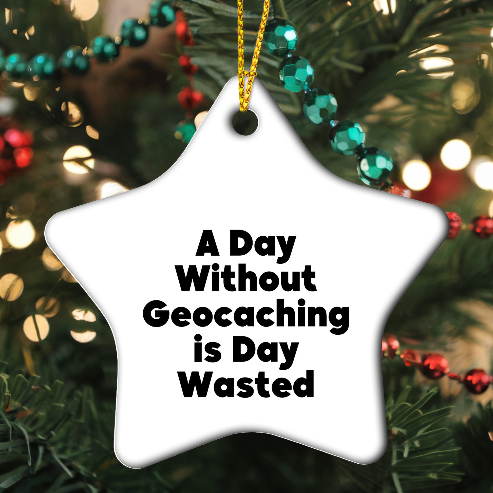 Geocaching Gifts from Men to Friends - 'A Day Without Geocaching Is Day Wasted' Star Ornament for Christmas