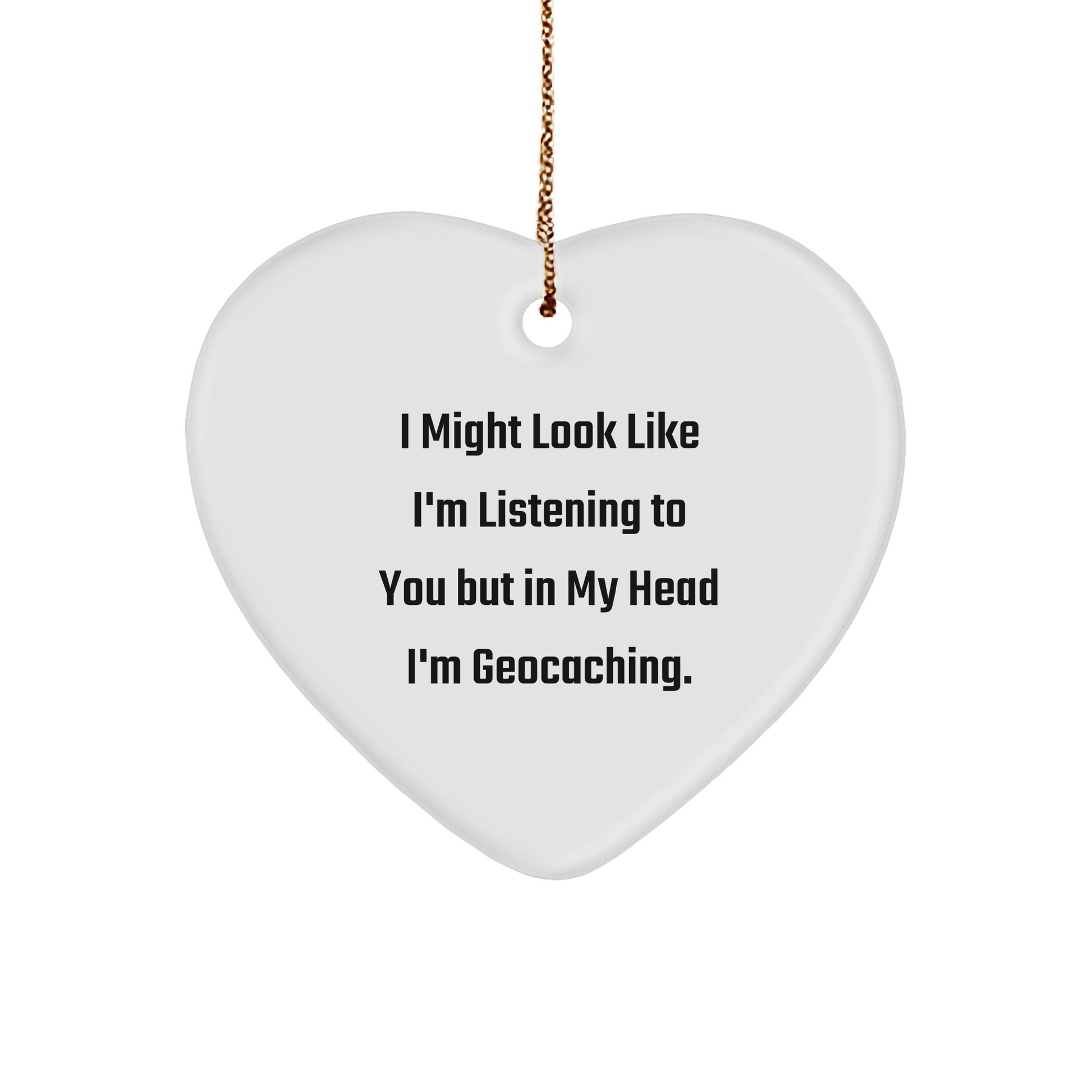 Geocaching Heart Ornament, Funny Quote, Gifts from Family for Geocaching Enthusiasts, Christmas Unique Presents