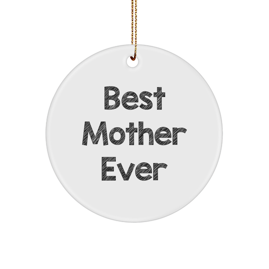 Gifts from Family - Best Mother Ever Circle Ornament, Funny Quote for Mother's Day, Christmas Unique Gifts for Mother