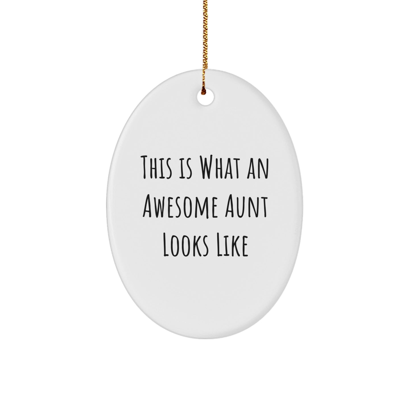 Gifts from Family to Aunt, This Is What An Awesome Aunt Looks Like, Oval Ornament, White, Christmas Unique Presents