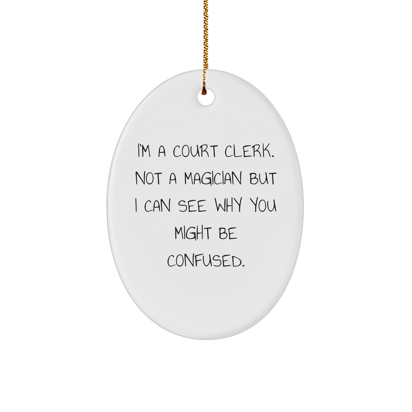 Gifts from Friends, Family, and Coworkers - 'I'm A Court Clerk' Oval Ornament for Court Clerks, Unique Christmas Unique Gift