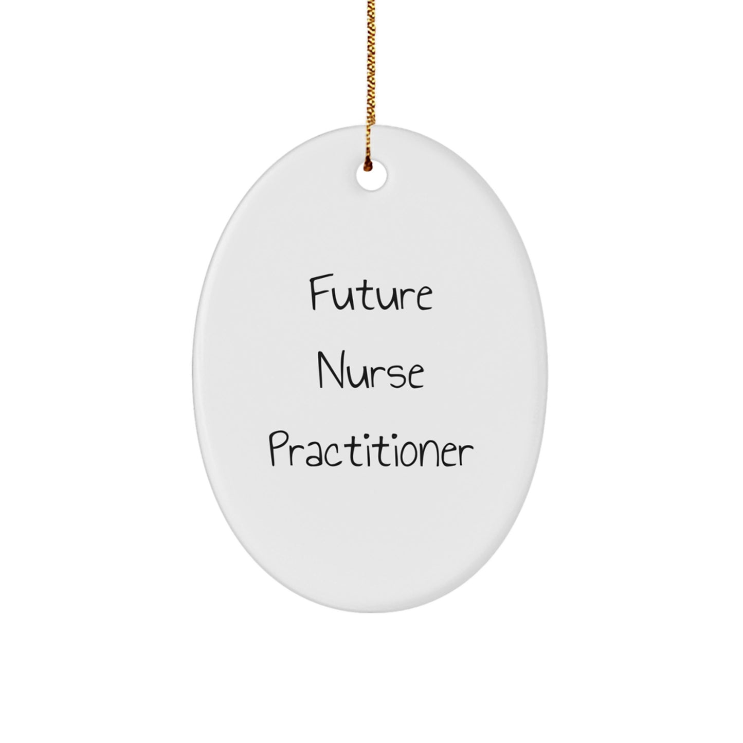 Future Nurse Practitioner Oval Christmas Tree Ornament with Funny Quote