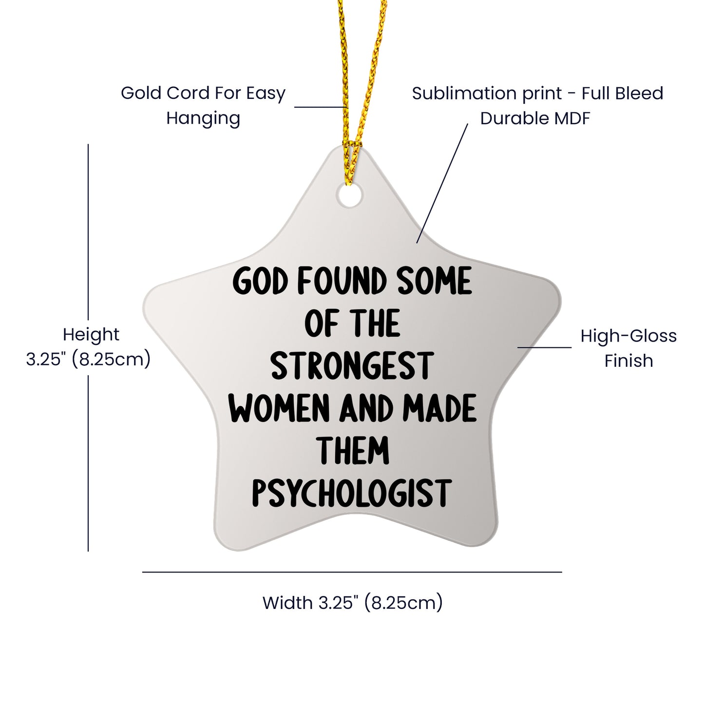 Gifts from Friends for Women Psychologists - Funny Star Ornament, 'God Found Some Of The Strongest Women And Made Them Psychologist' Quote, White Star Shaped, Christmas Unique Gifts for Psychologists