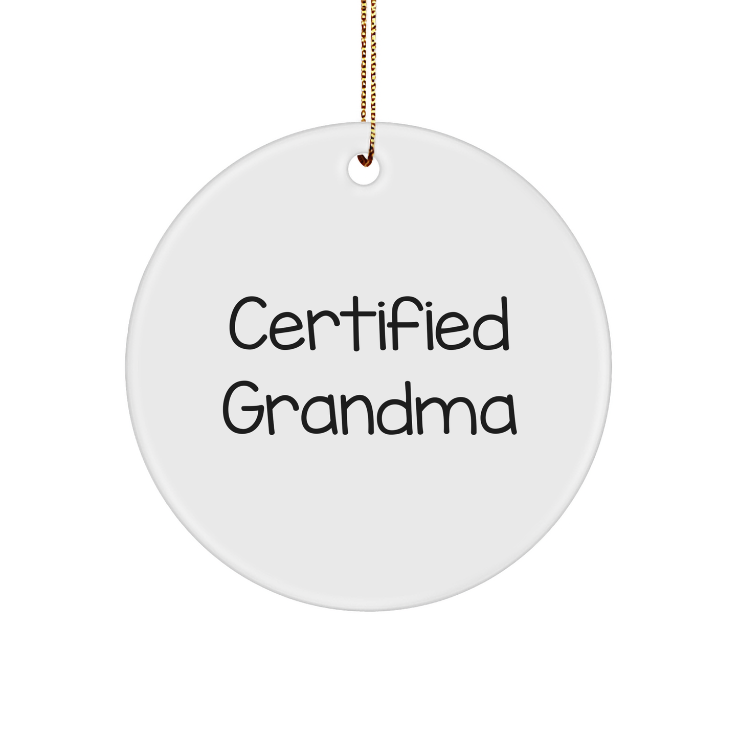 Gifts from Grandma, Fun and Heartwarming Circle Ornament for Grandma, 'Certified Grandma' Quote, Christmas Unique Gifts for Grandma, Grandma Gifts