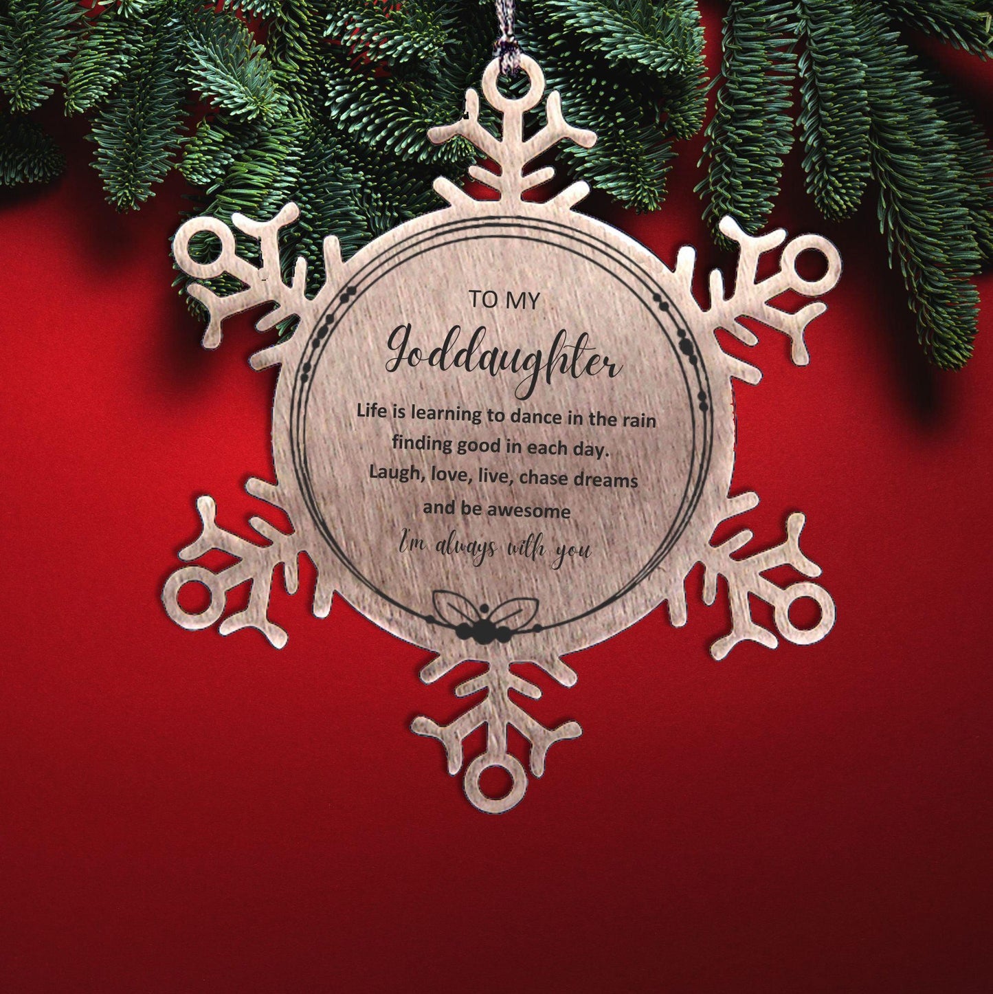 Goddaughter Christmas Ornament Gifts, Goddaughter Snowflake Ornament, Motivational Goddaughter Engraved Gifts, Birthday Gifts For Goddaughter, To My Goddaughter Life is learning to dance in the rain, finding good in each day. I'm always with you - Mallard Moon Gift Shop