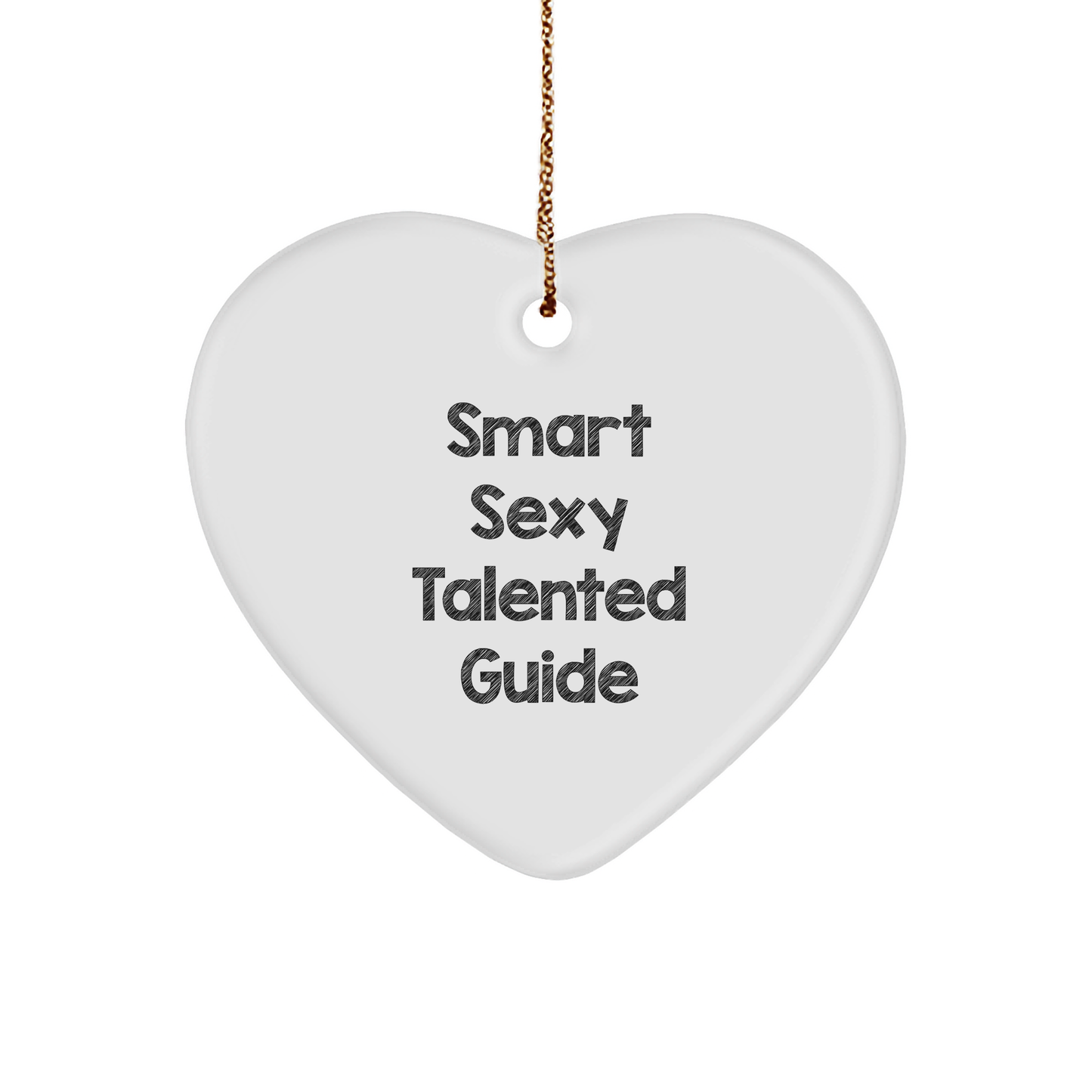 Guide Heart Ornament with Funny Quote 'Smart Sexy Talented Guide' Christmas Gifts