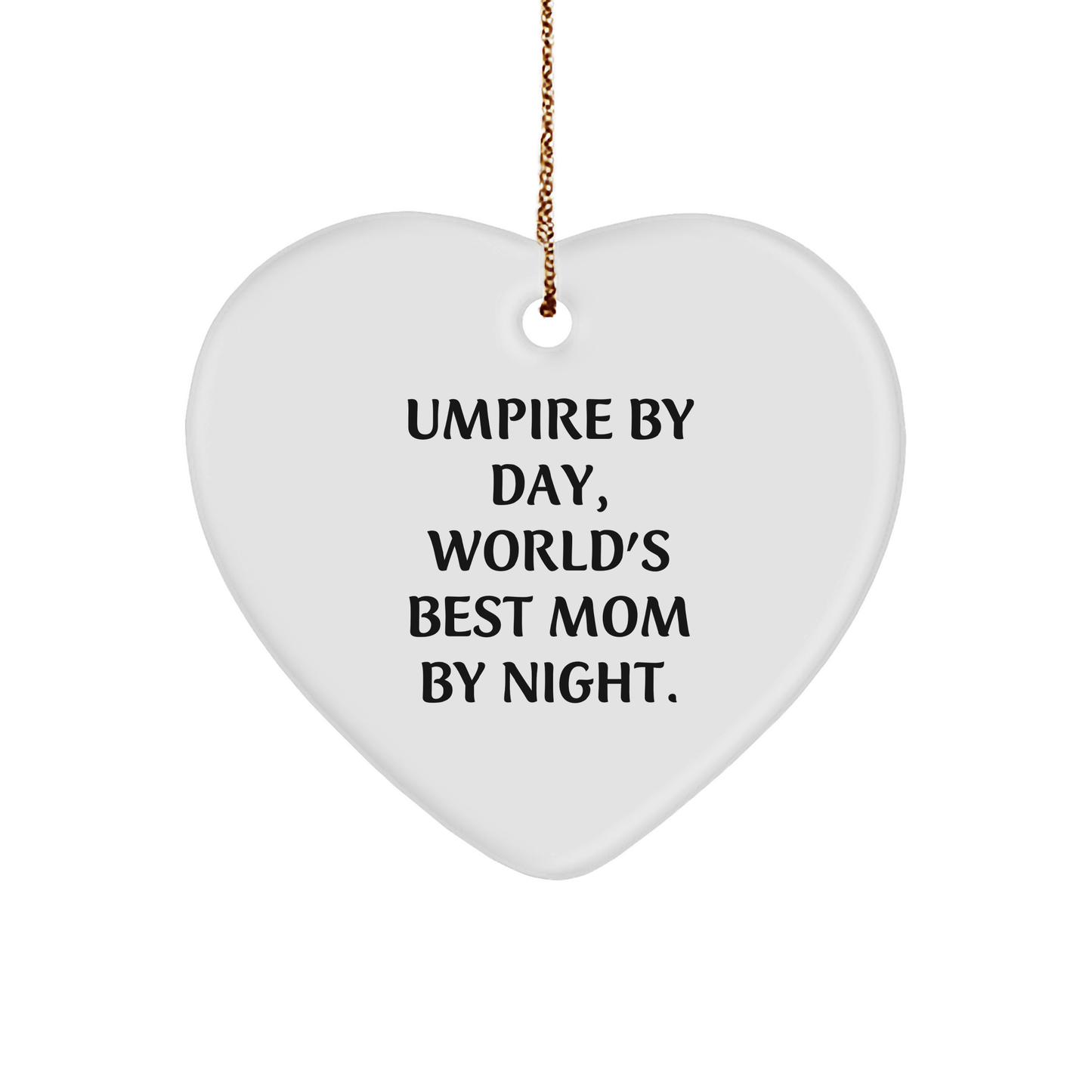 Umpire Gifts, Umpire By Day, World's Best Mom By Night., Heart Ornament, Funny Christmas Unique Gift for Family, Friends, Coworkers, or Loved Ones - Image 1