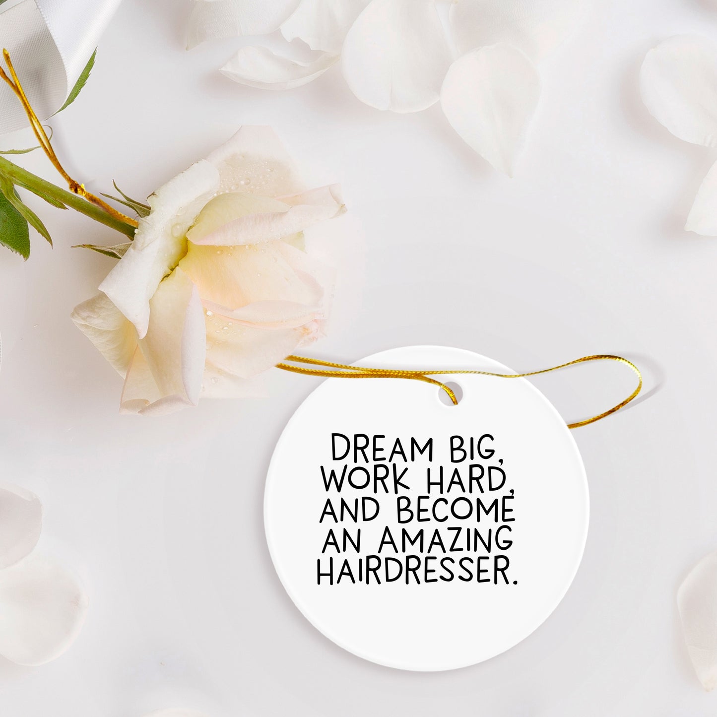 Hairdresser Gifts for Christmas - 'Dream Big, Work Hard, And Become An Amazing Hairdresser.' Circle Ornament from Friends