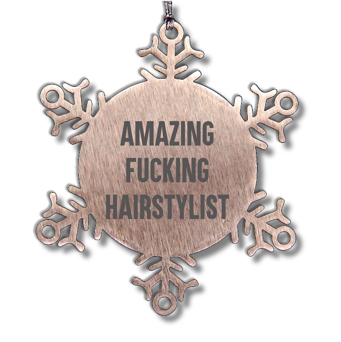 Hairstylist Snowflake Ornament Gifts from Friends - Amazing F-king Hairstylist Quote Christmas Unique Gifts for Hairstylist