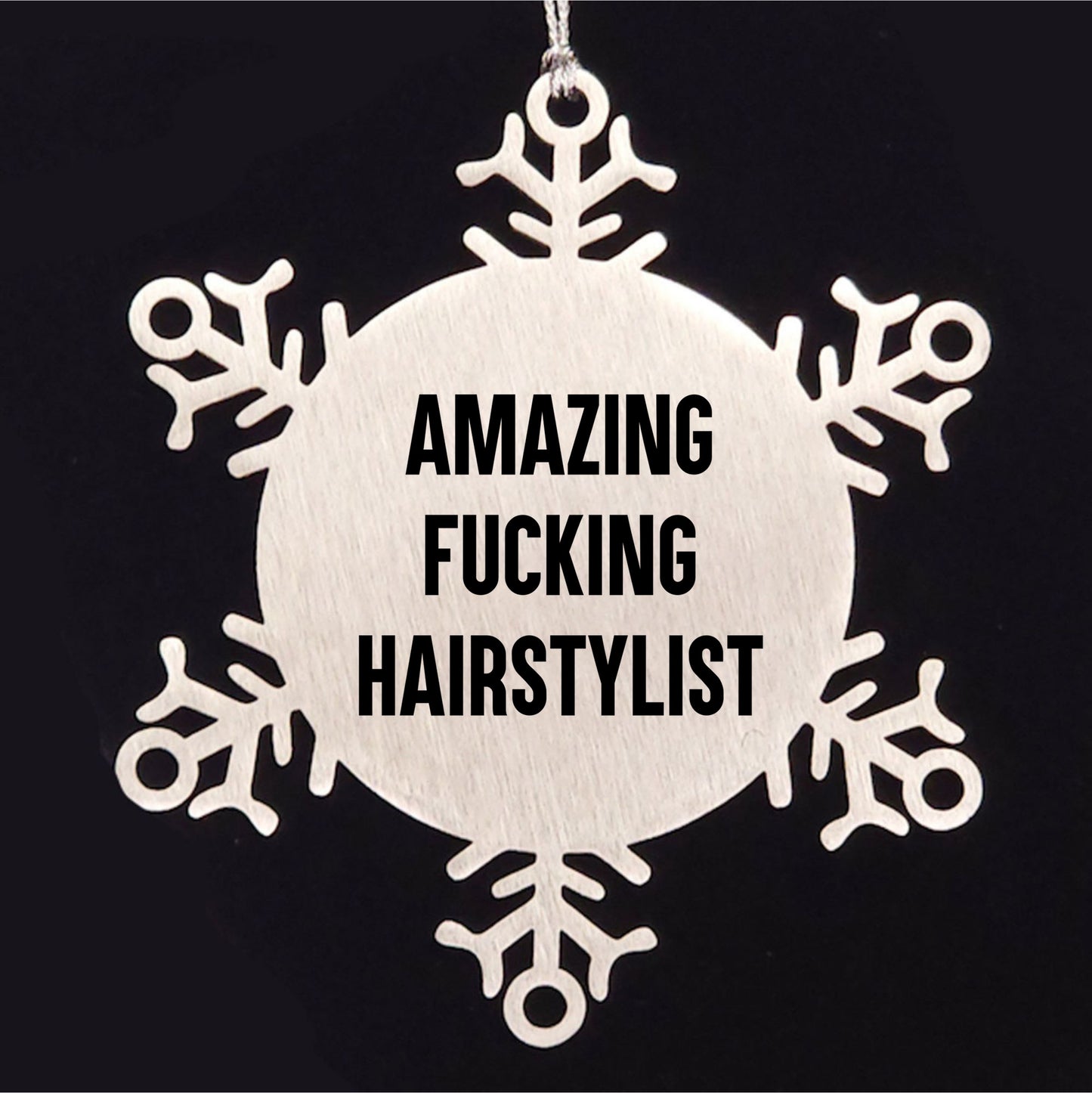 Hairstylist Snowflake Ornament Gifts from Friends - Amazing F-king Hairstylist Quote Christmas Unique Gifts for Hairstylist