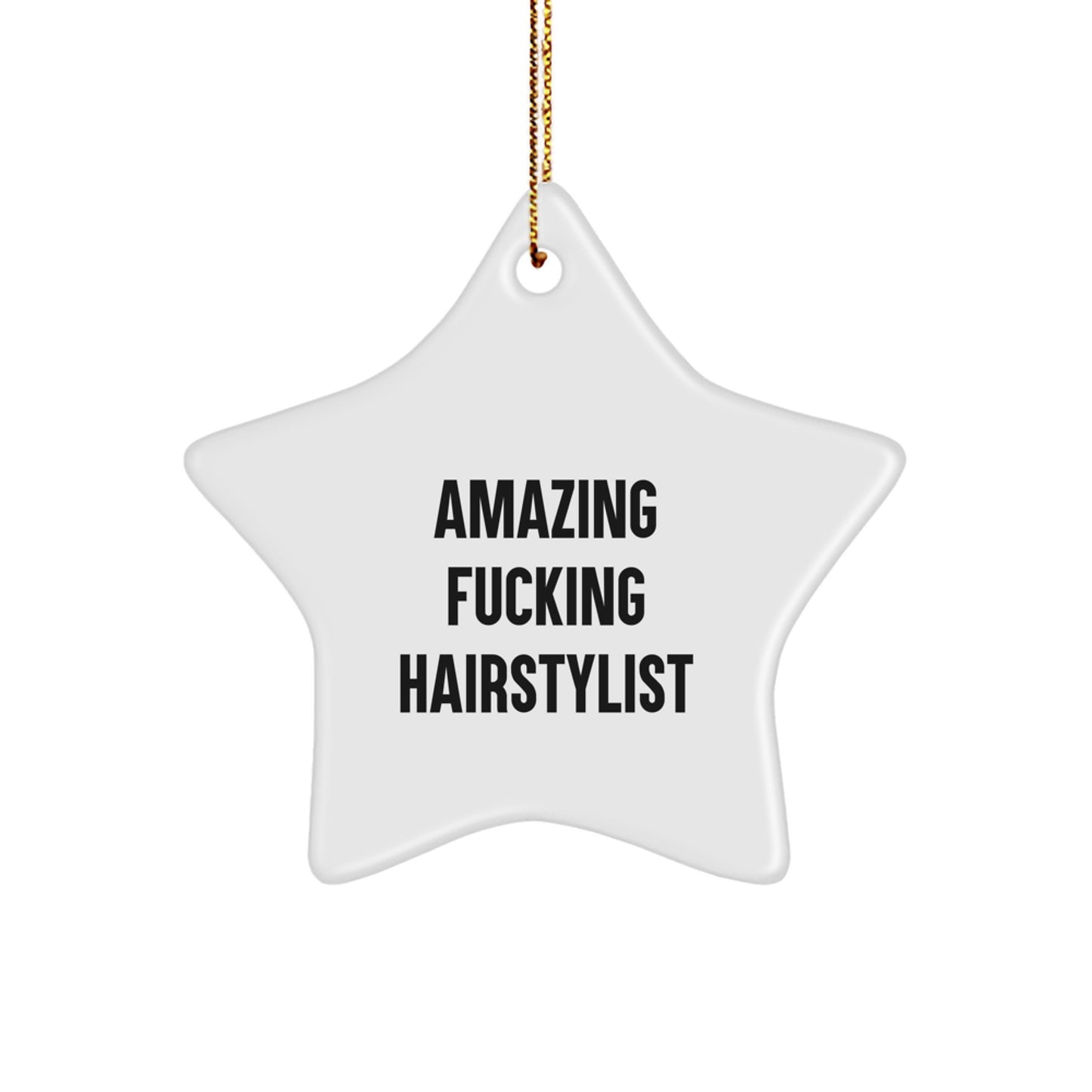 Hairstylist Star Ornament, Funny Quote Gifts from Friends to Hairstylists, Christmas Unique Gifts