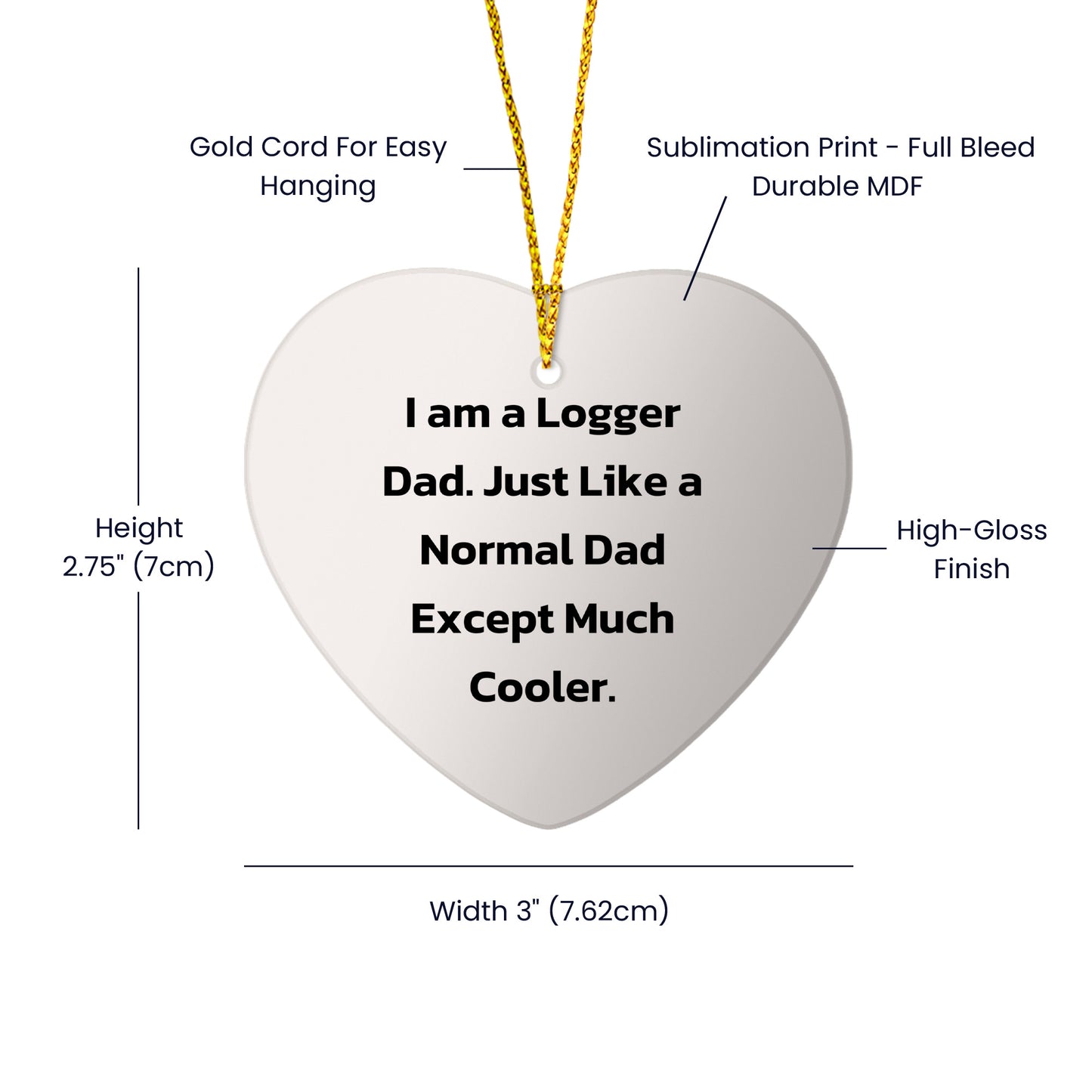Logger Dad Heart Christmas Tree Ornament - I Am A Logger Dad Just Like a Regular Dad, But Much Cooler - Mallard Moon