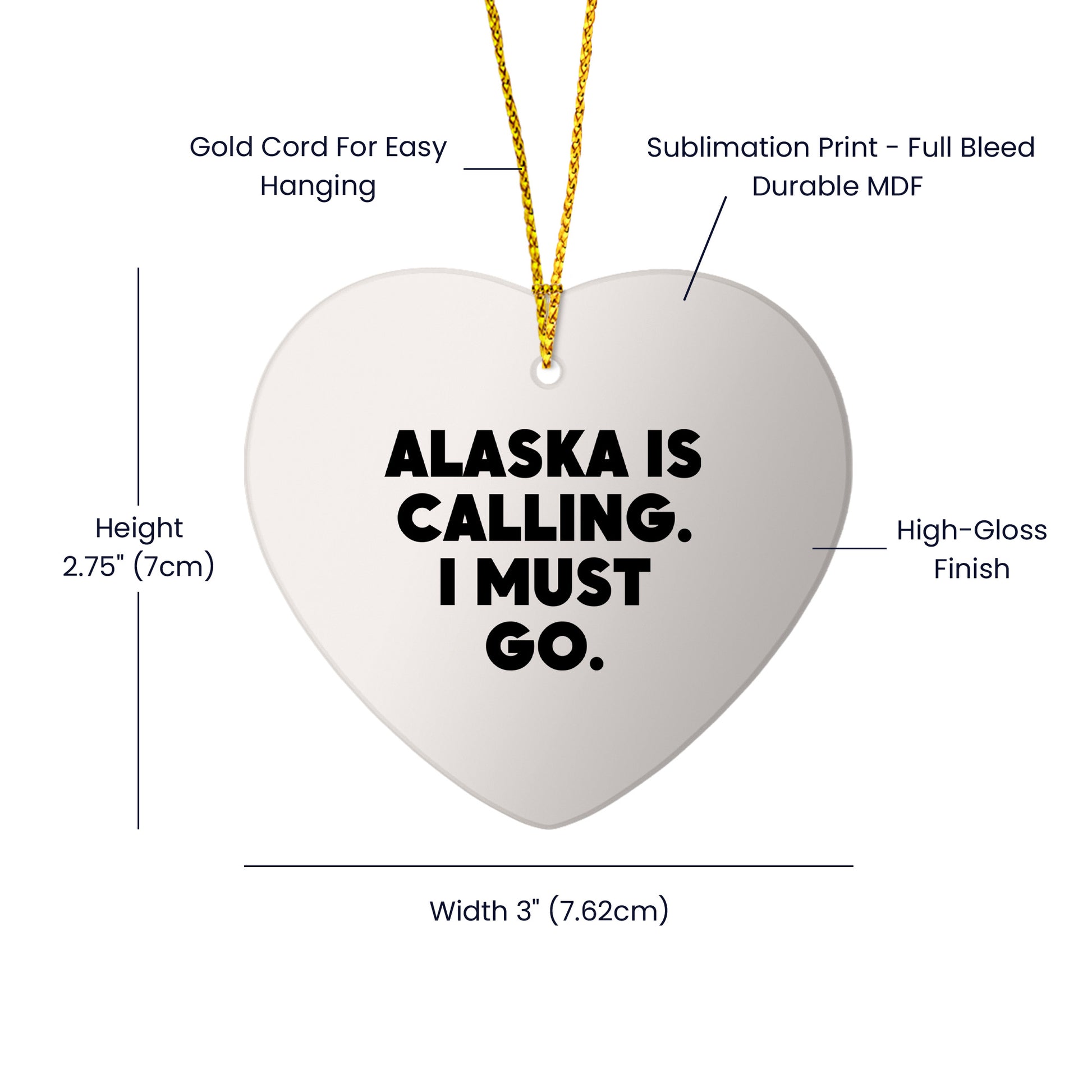 Alaska State Heart Ornament, 'Alaska Is Calling. I Must Go.' Quote