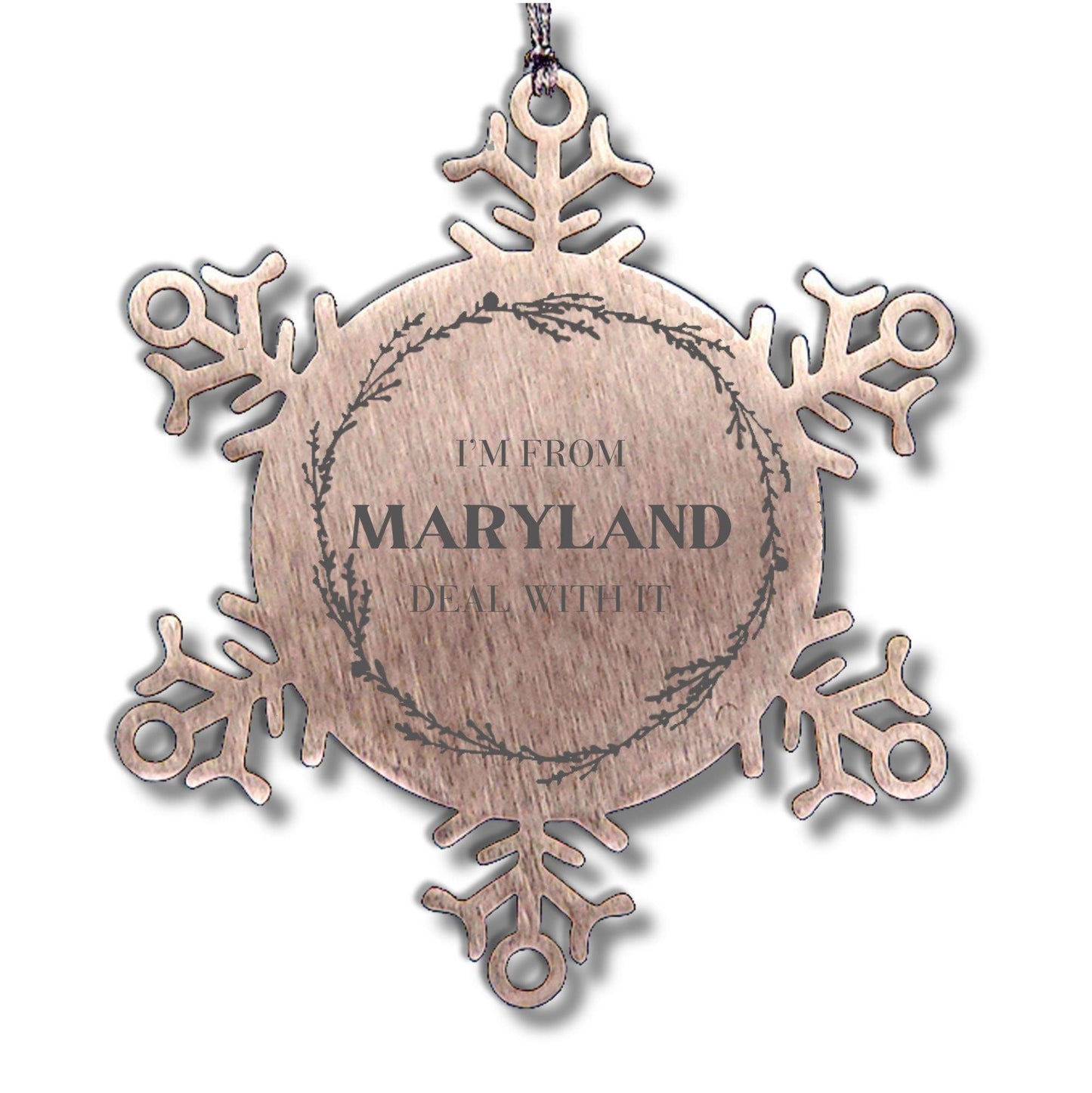 I'm from Maryland, Deal with it, Proud Maryland State Ornament Gifts, Maryland Snowflake Ornament Gift Idea, Christmas Gifts for Maryland People, Coworkers, Colleague