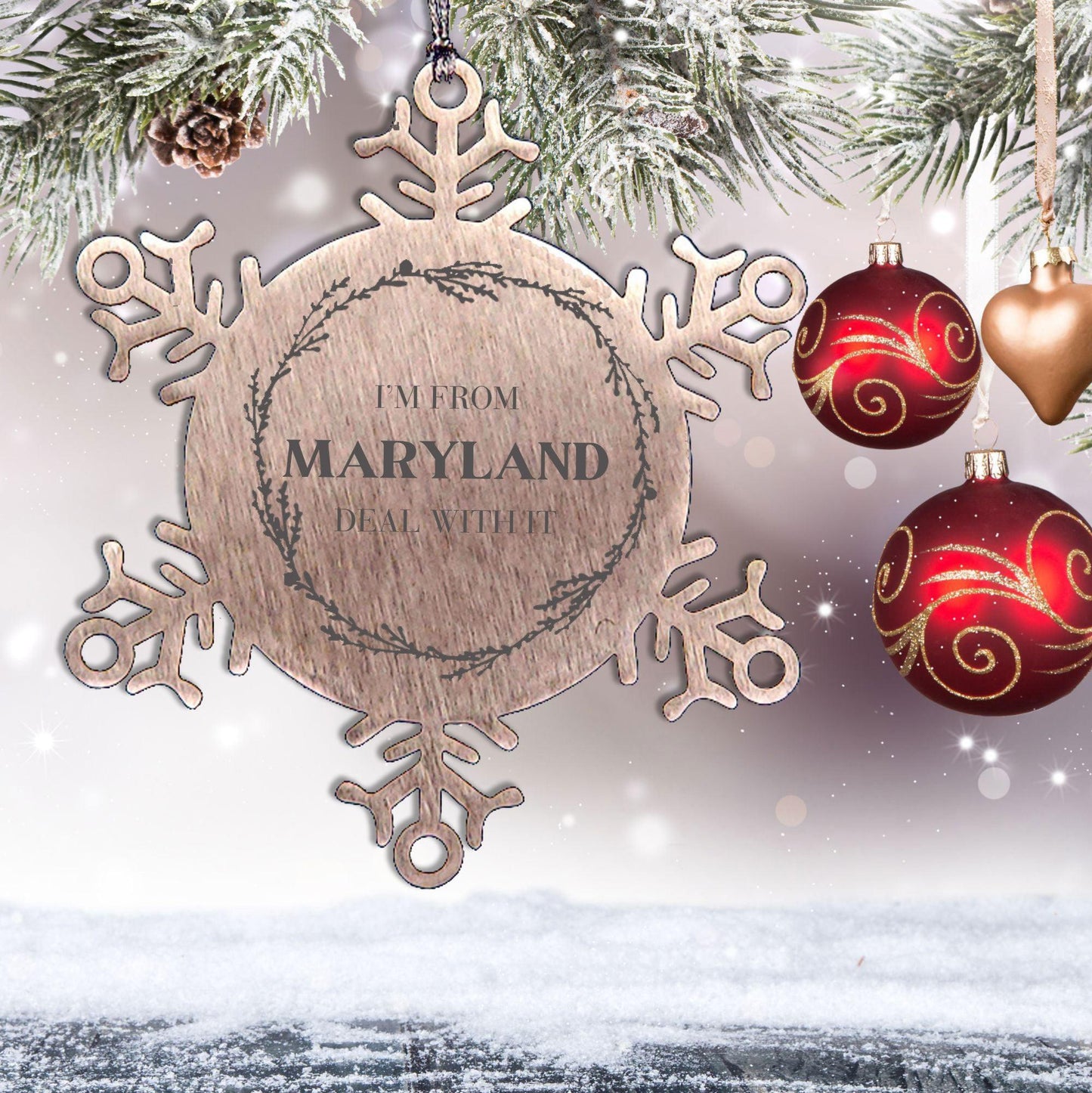 I'm from Maryland, Deal with it, Proud Maryland State Ornament Gifts, Maryland Snowflake Ornament Gift Idea, Christmas Gifts for Maryland People, Coworkers, Colleague