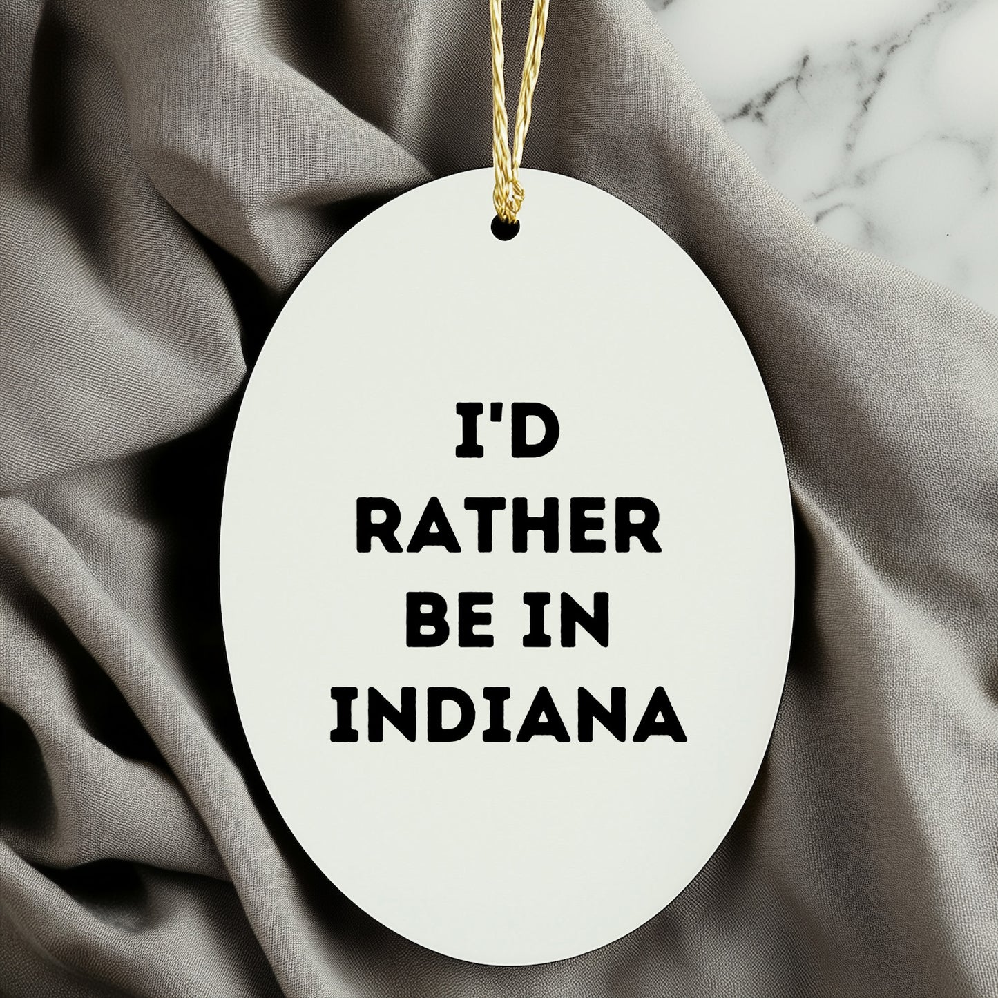 Indiana Gifts: 'I'd Rather Be in Indiana' Oval Ornament, Funny Quote Gifts for Friends, Family, and Coworkers, Christmas Unique Gifts