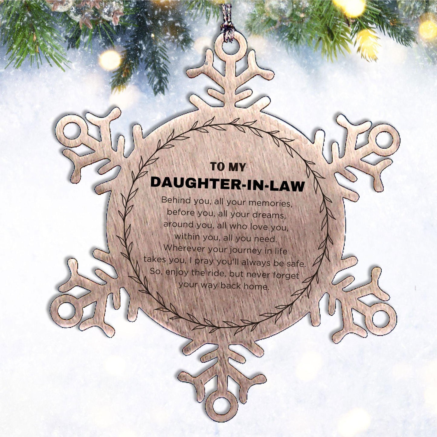 Inspirational Daughter-in-law Snowflake Ornament - Behind you, all your Memories, Before you, all your Dreams - Birthday, Christmas Holiday Gifts - Mallard Moon Gift Shop