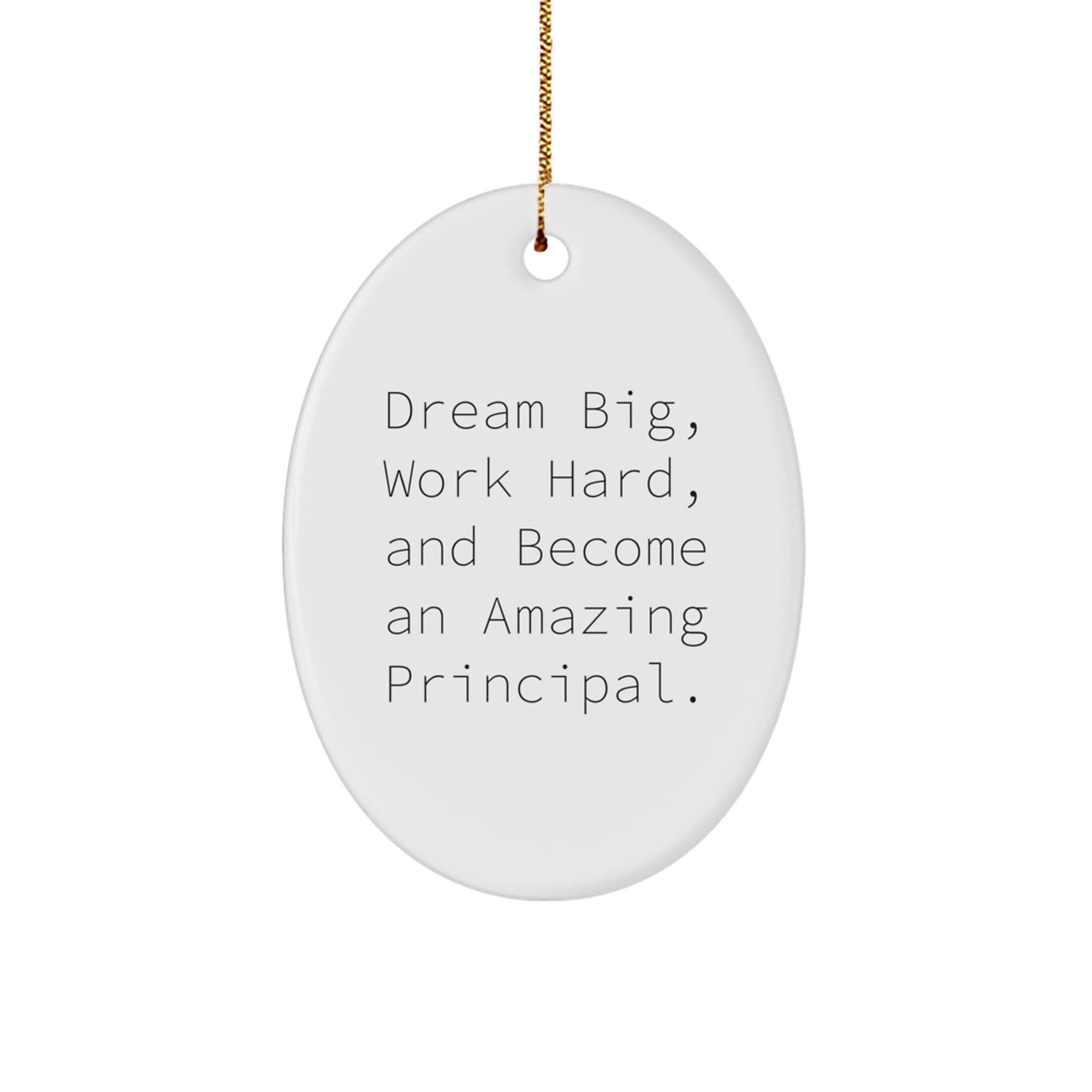 Inspirational Principal Oval Ornament Gifts from Men to Family - 'Dream Big, Work Hard' Motivational Quote for Christmas